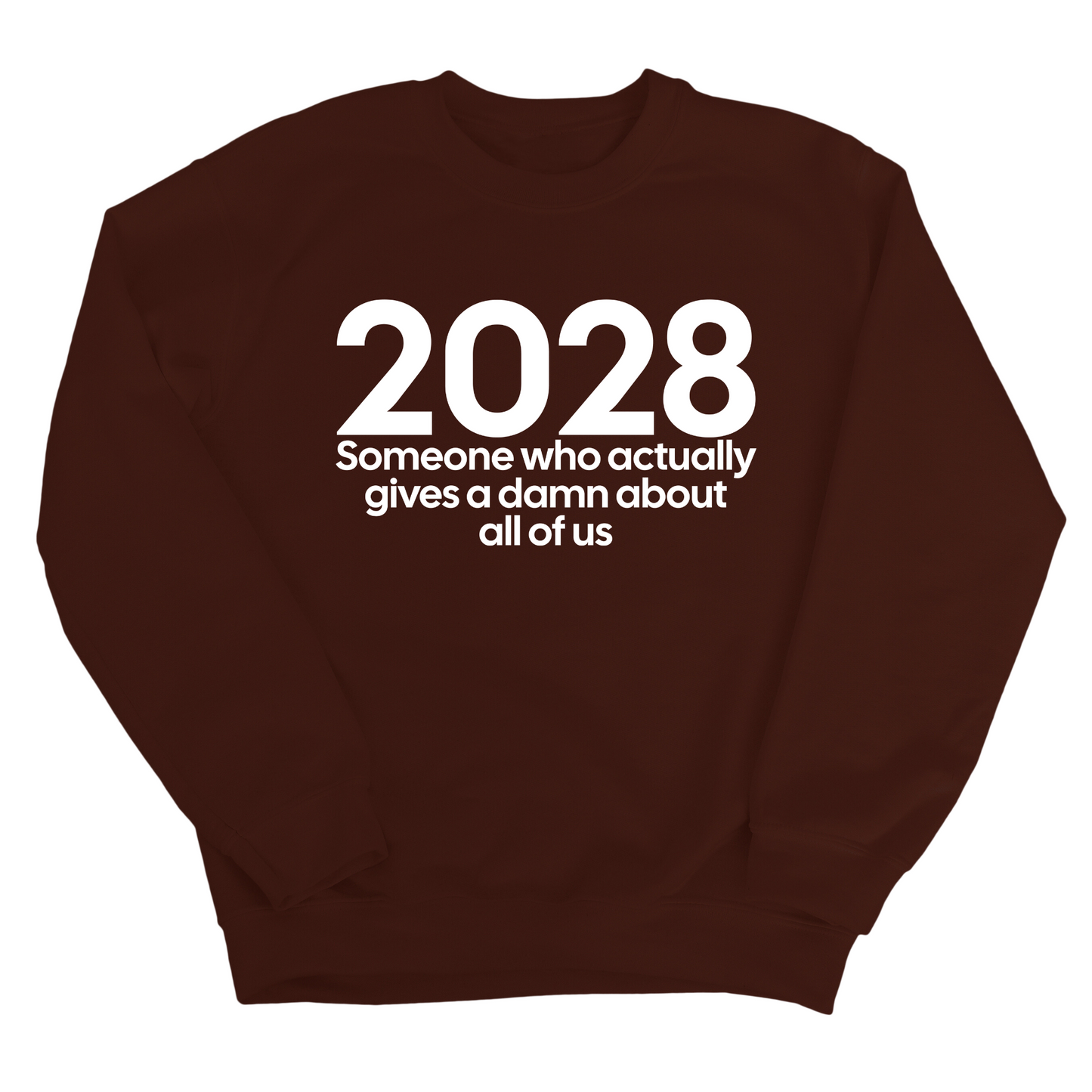 2028 Someone Who Actually Gives a Damn About All of Us Unisex Sweatshirt