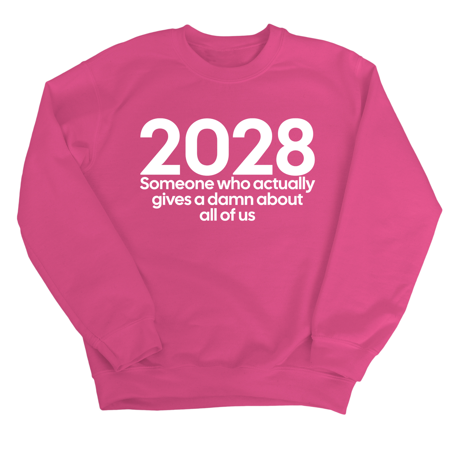 2028 Someone Who Actually Gives a Damn About All of Us Unisex Sweatshirt
