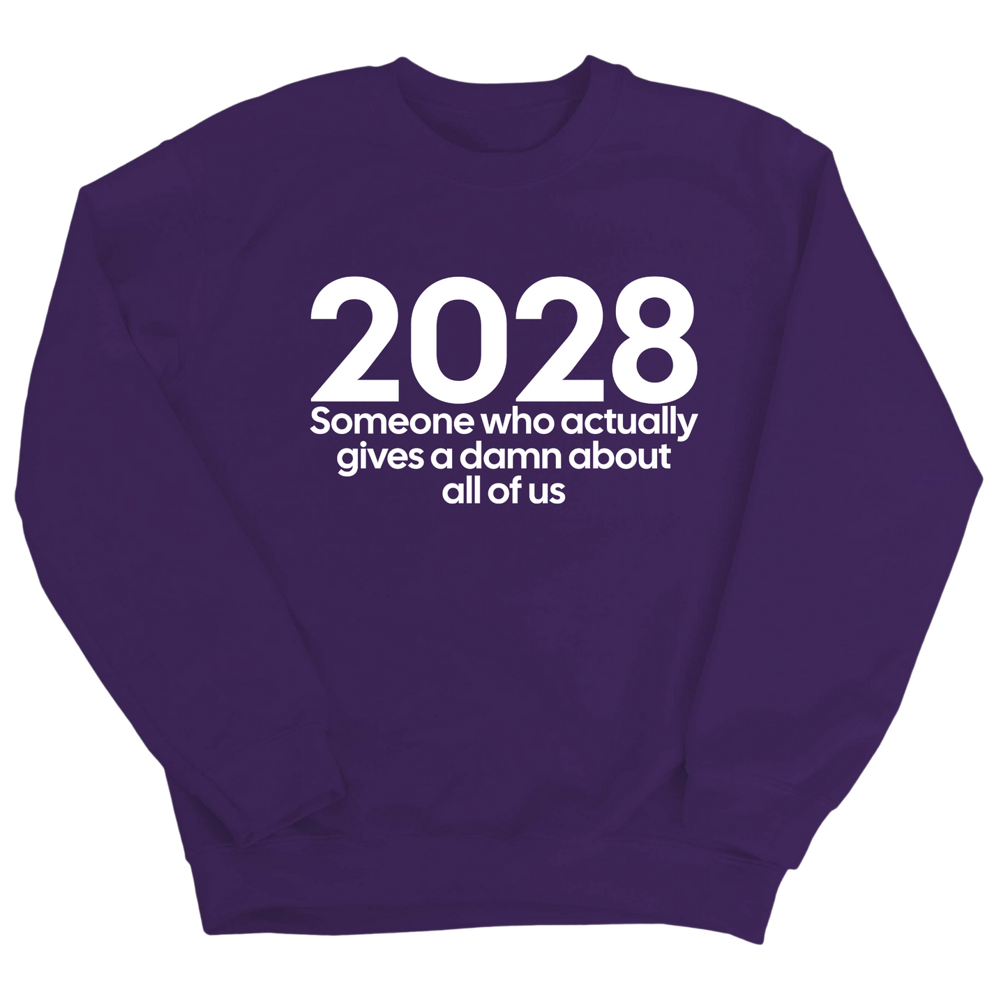 2028 Someone Who Actually Gives a Damn About All of Us Unisex Sweatshirt