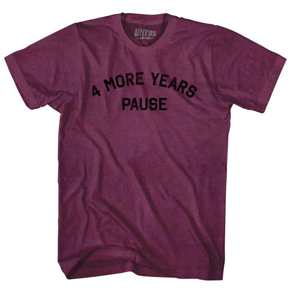 4 More Years Pause Adult Tri-Blend T-shirt Style003