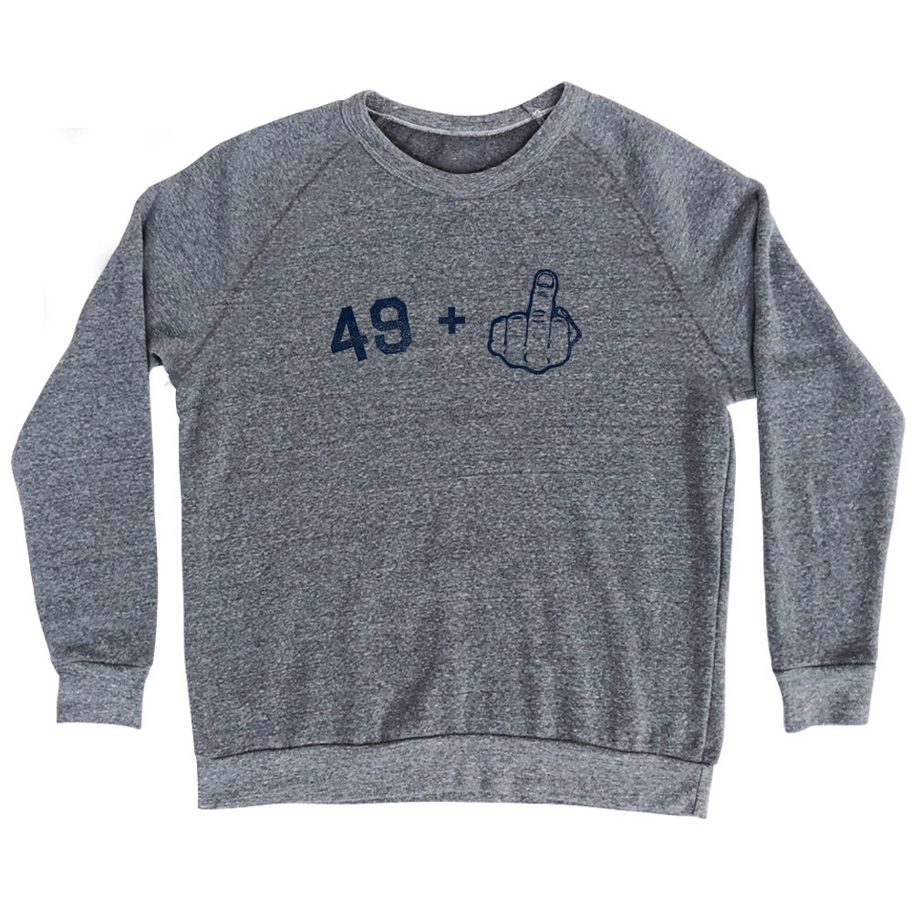 49 + Middle Finger Adult Tri-Blend Sweatshirt Style001