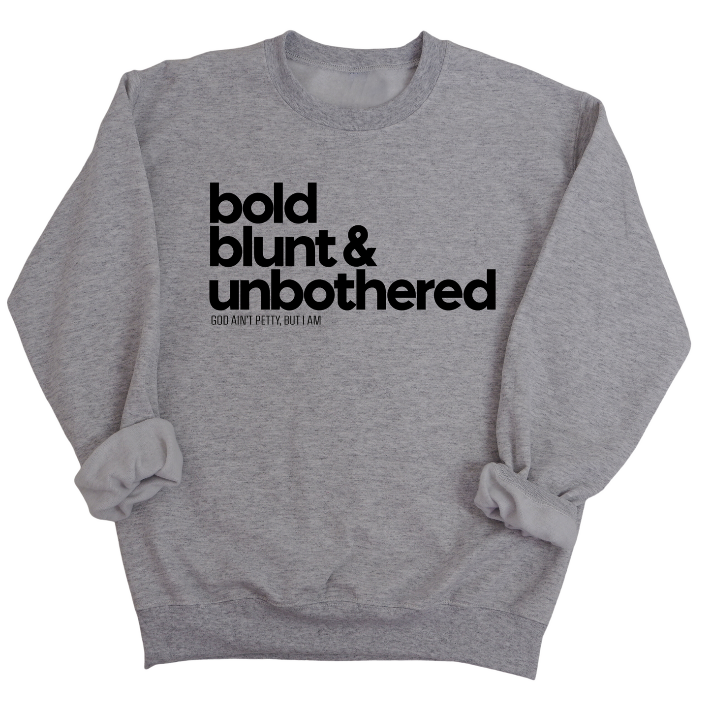Bold Blunt & Unbothered Unisex Sweatshirt
