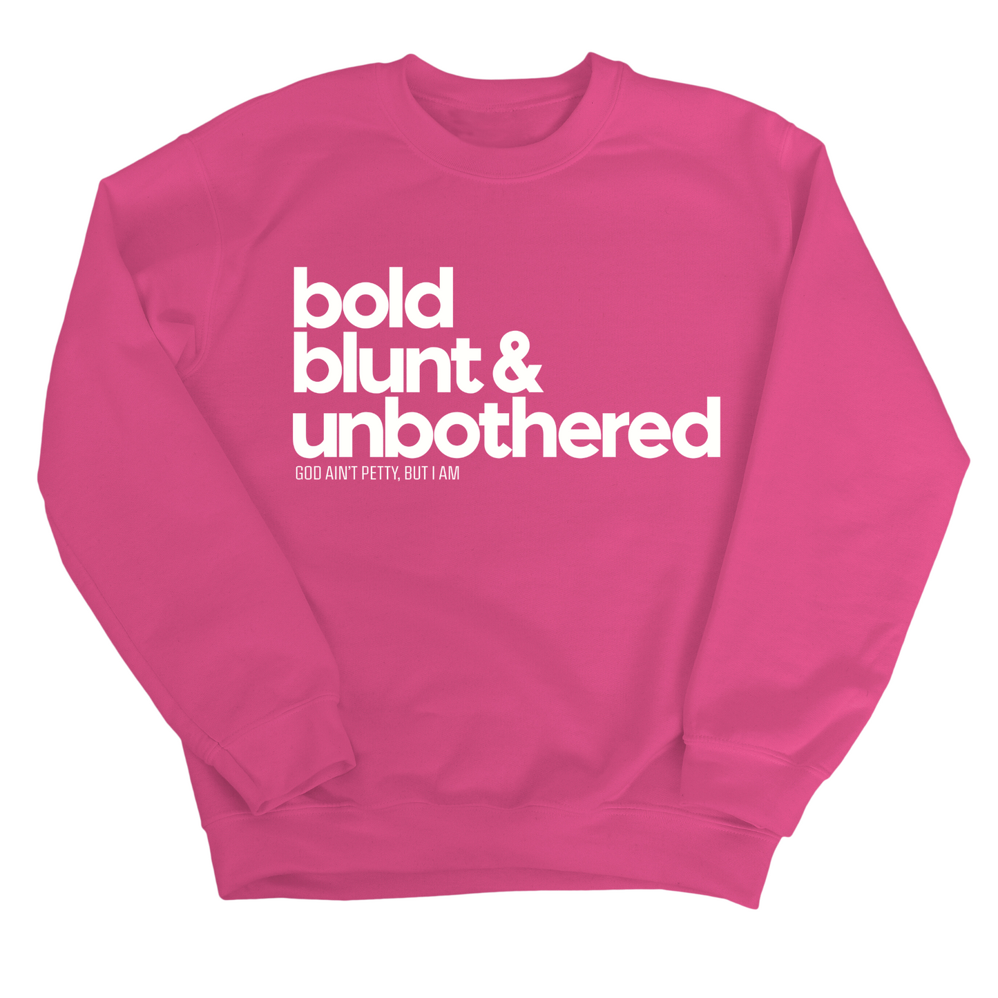 Bold Blunt & Unbothered Unisex Sweatshirt
