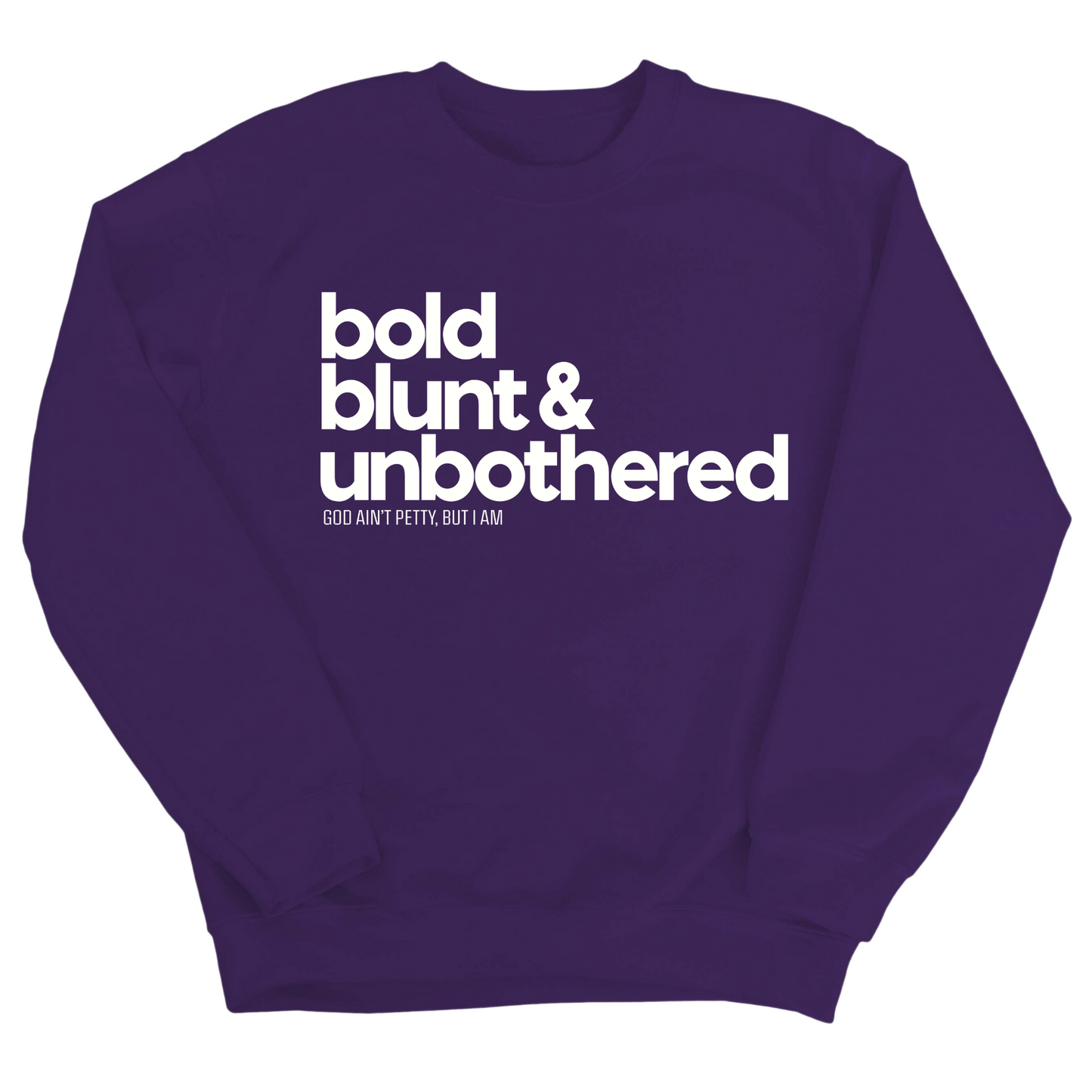 Bold Blunt & Unbothered Unisex Sweatshirt