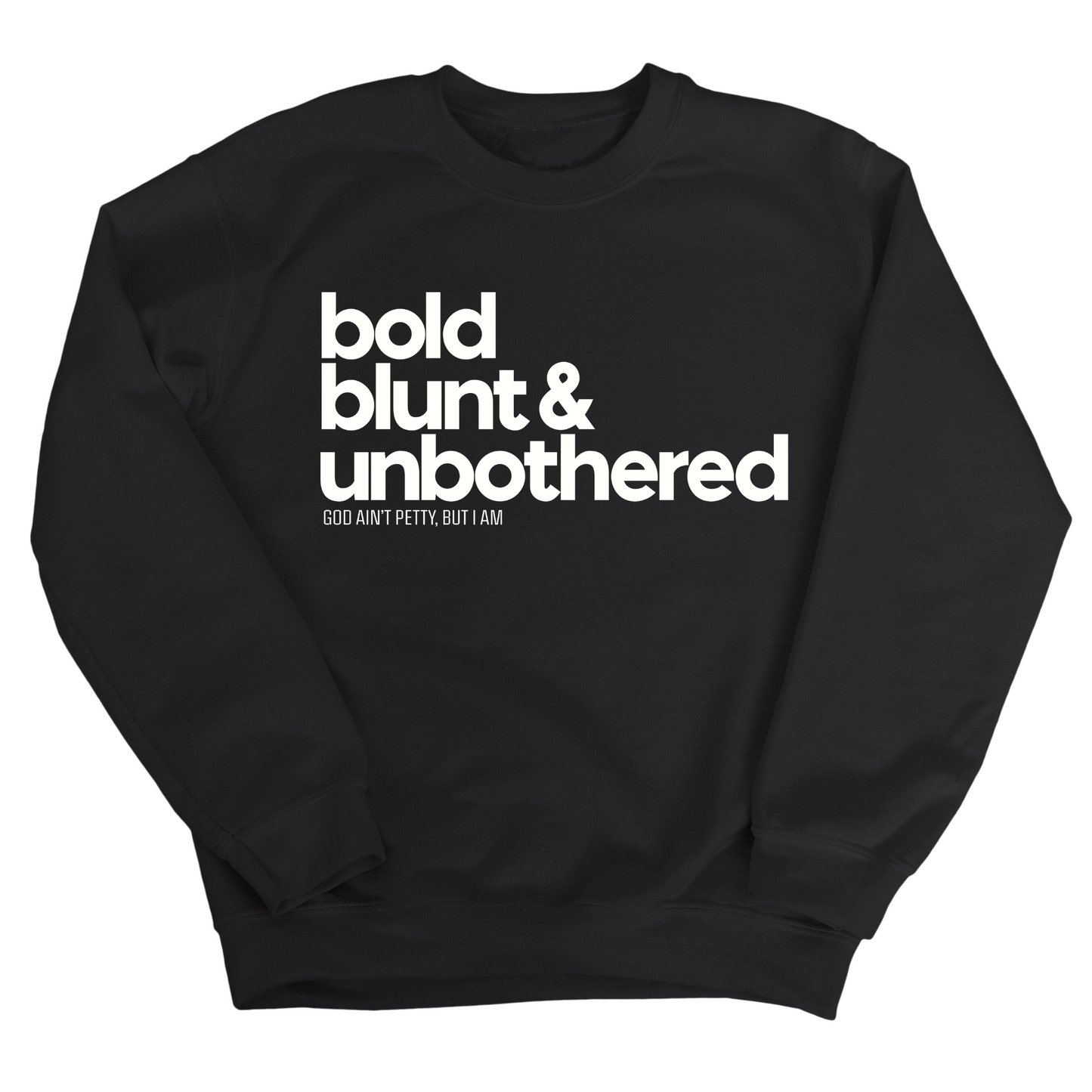 Bold Blunt & Unbothered Unisex Sweatshirt