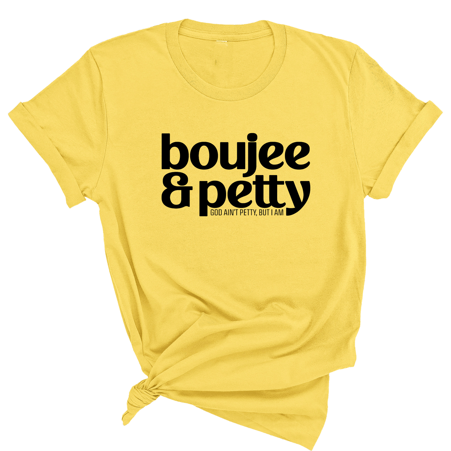 Boujee and Petty Unisex Tee