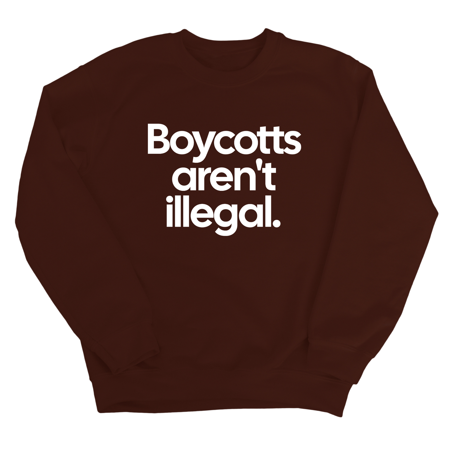 Boycotts Aren't Illegal Unisex Sweatshirt