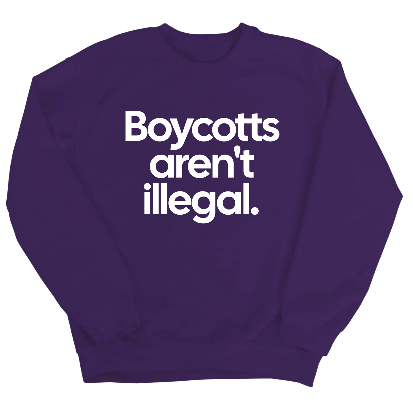 Boycotts Aren't Illegal Unisex Sweatshirt