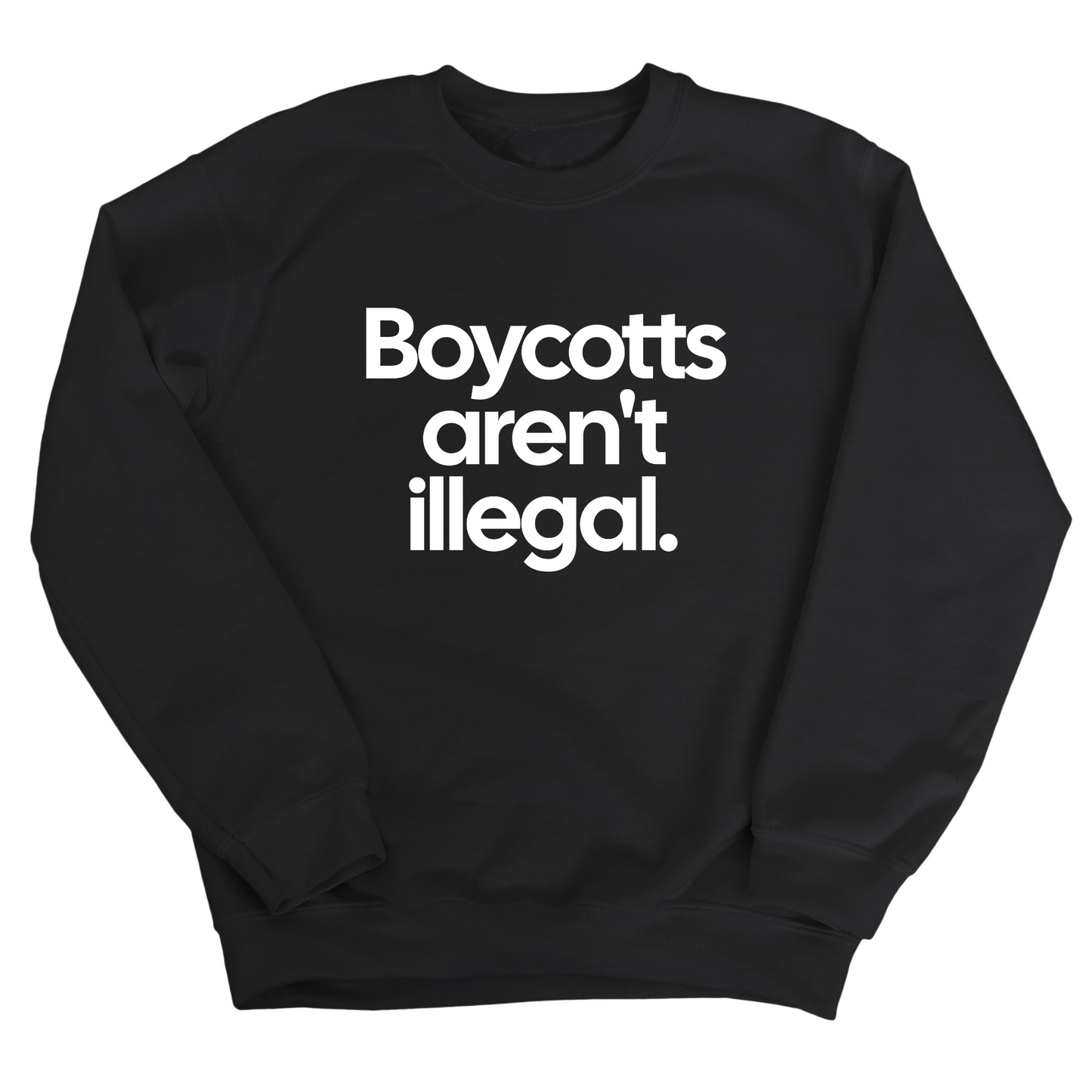 Boycotts Aren't Illegal Unisex Sweatshirt