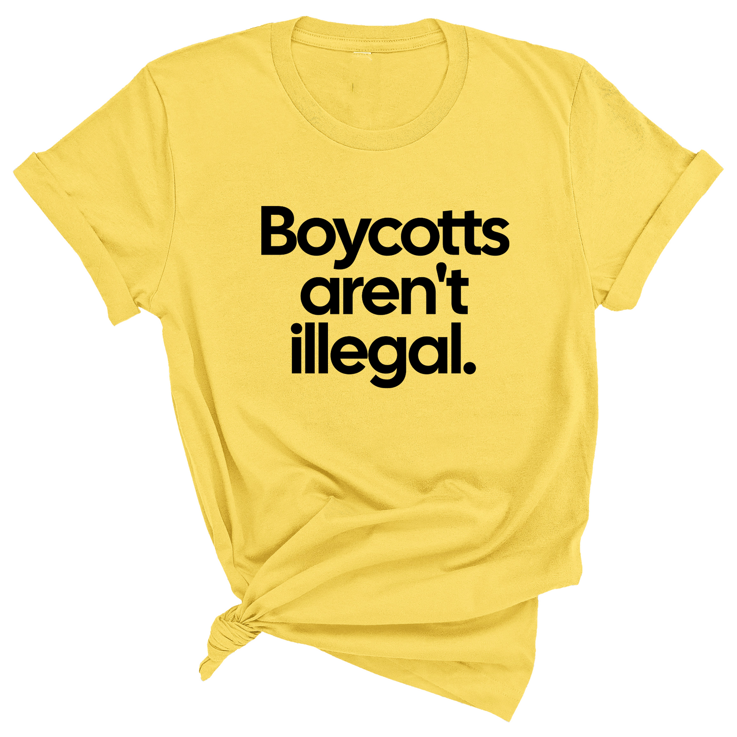 Boycotts Aren't Illegal Unisex Tee