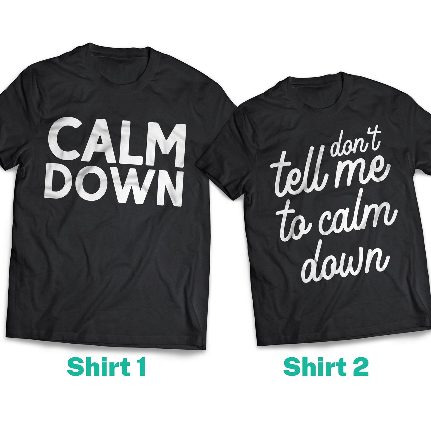Calm Down and Don't Tell Me To Calm Down Couple Shirt