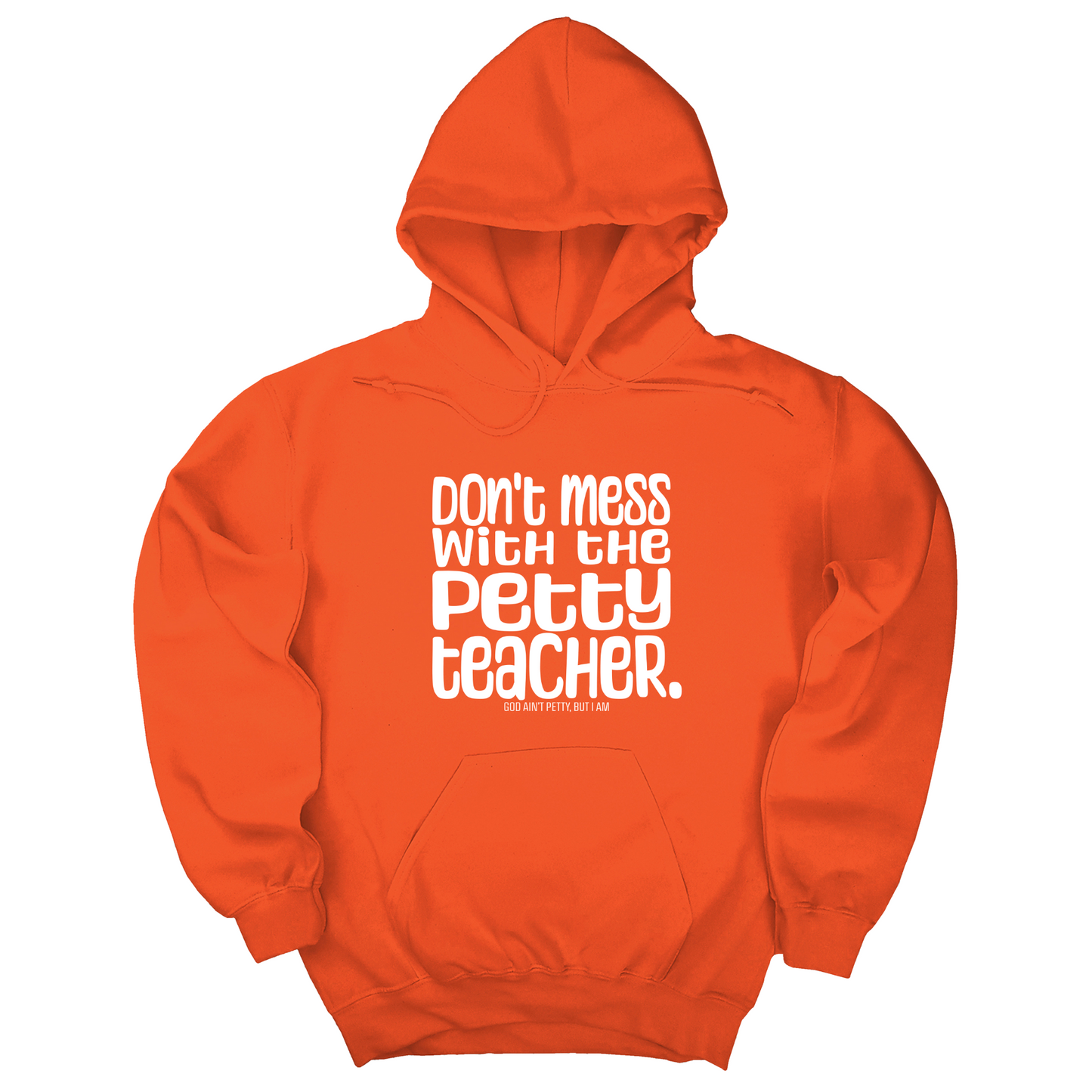 Don't Mess with the Petty Teacher Unisex Hoodie