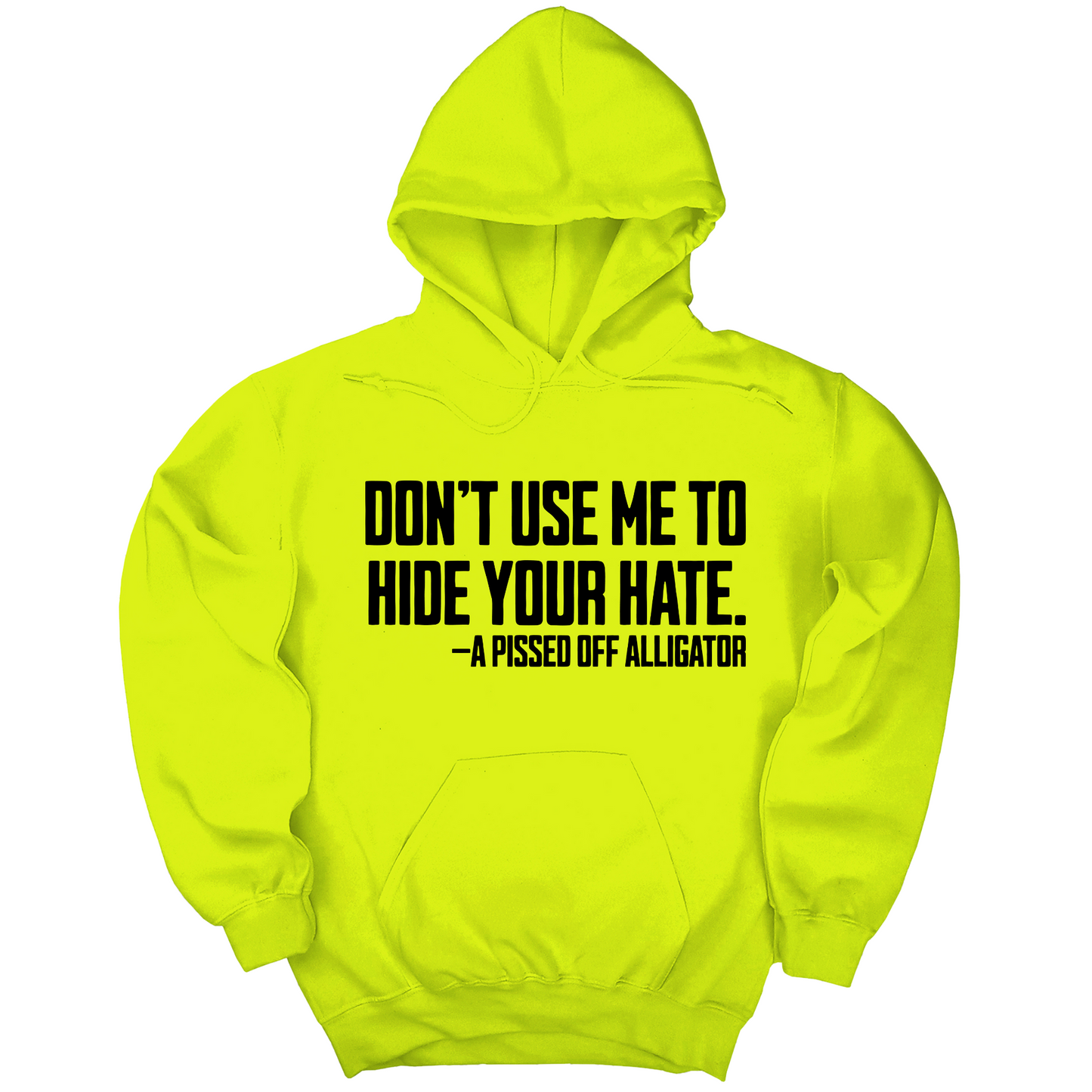 Don’t Use Me to Hide Your Hate Unisex Hoodie