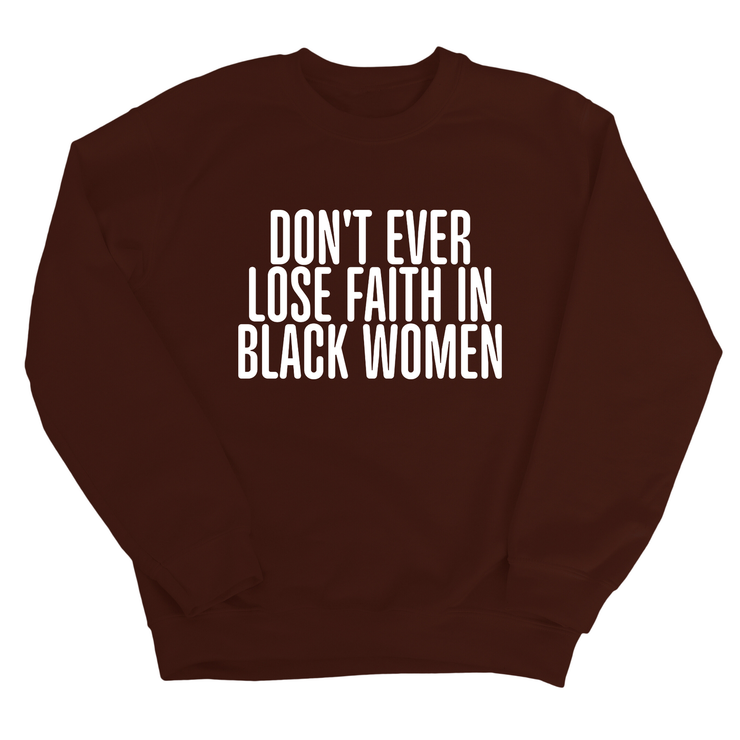 Don't ever lose faith in Black Women Unisex Sweatshirt