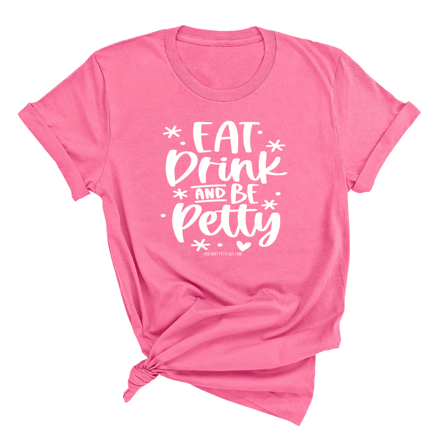Eat Drink be Petty Unisex Tee