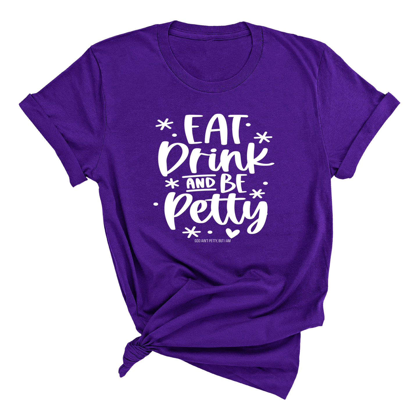 Eat Drink be Petty Unisex Tee