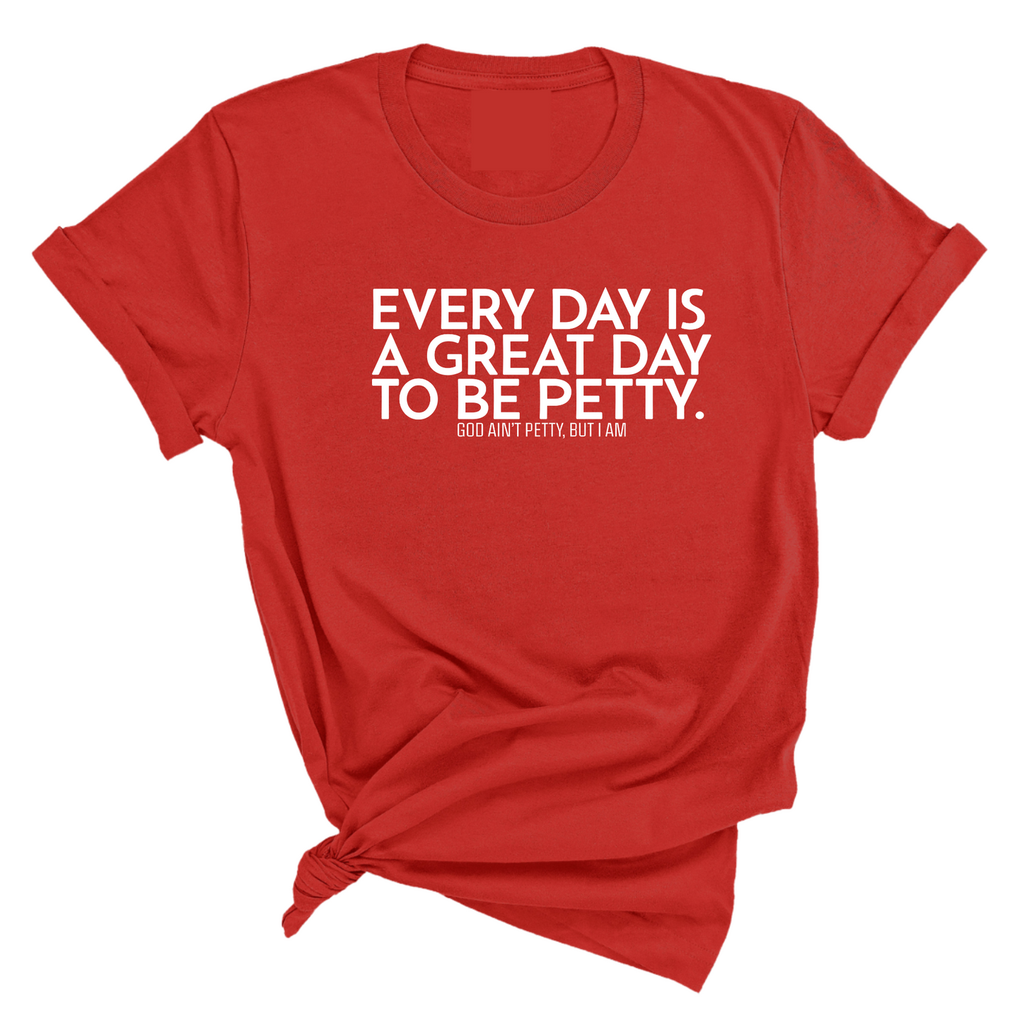 Everyday is a great day to be Petty Unisex Tee