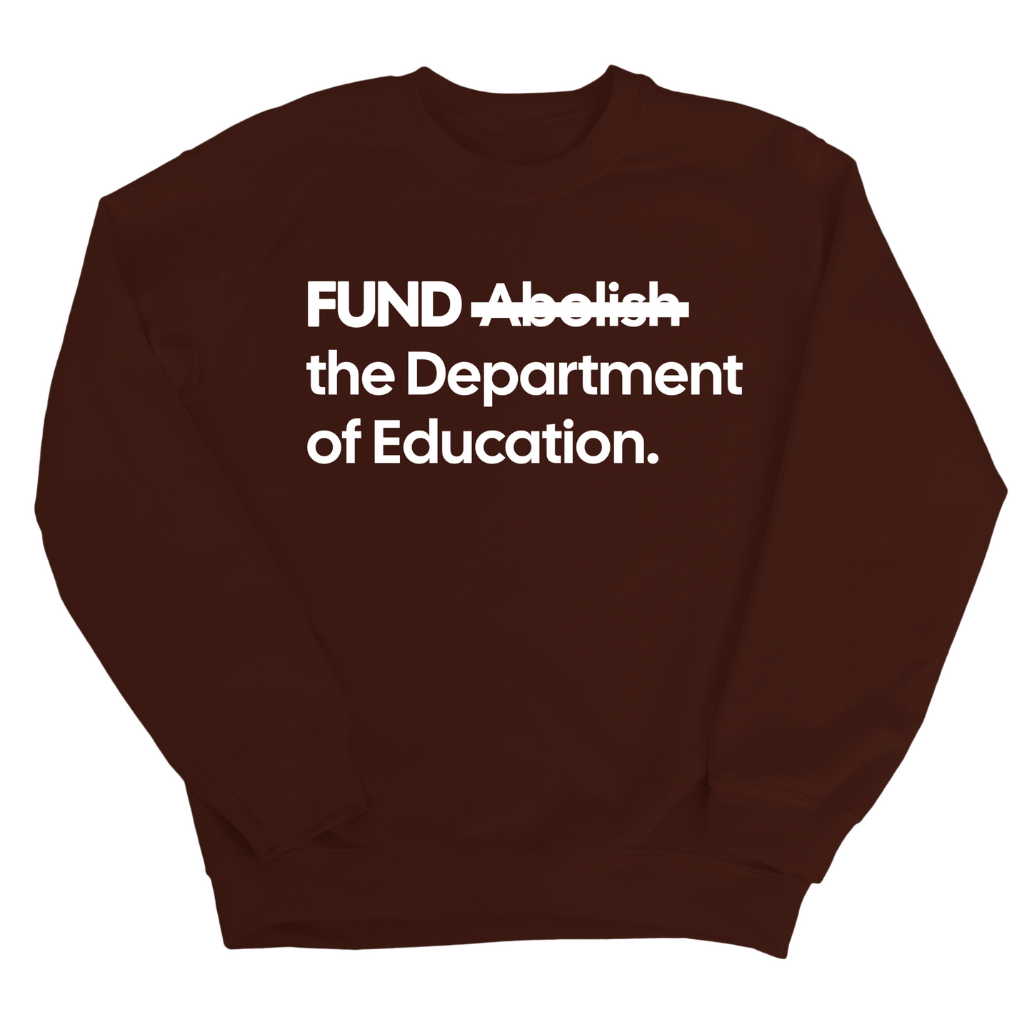 FUND the Department of Education Unisex Sweatshirt
