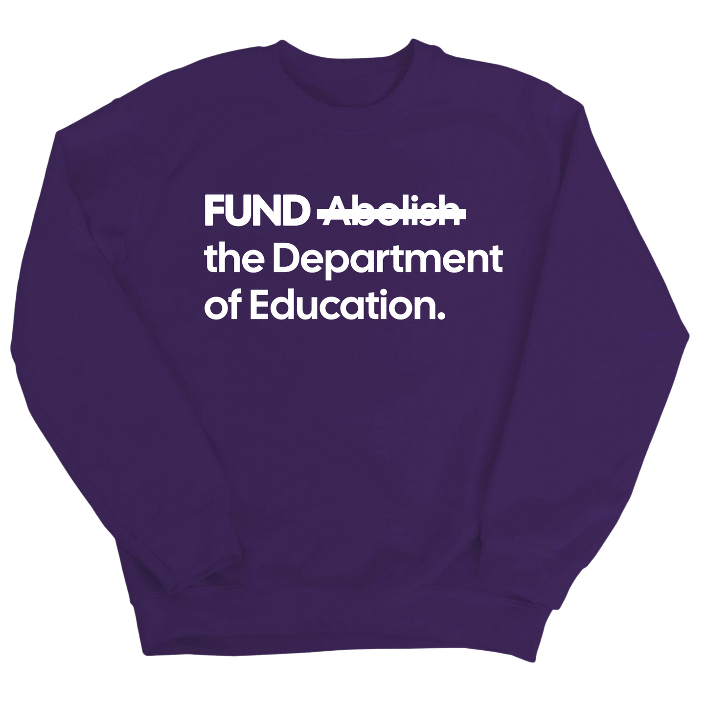 FUND the Department of Education Unisex Sweatshirt