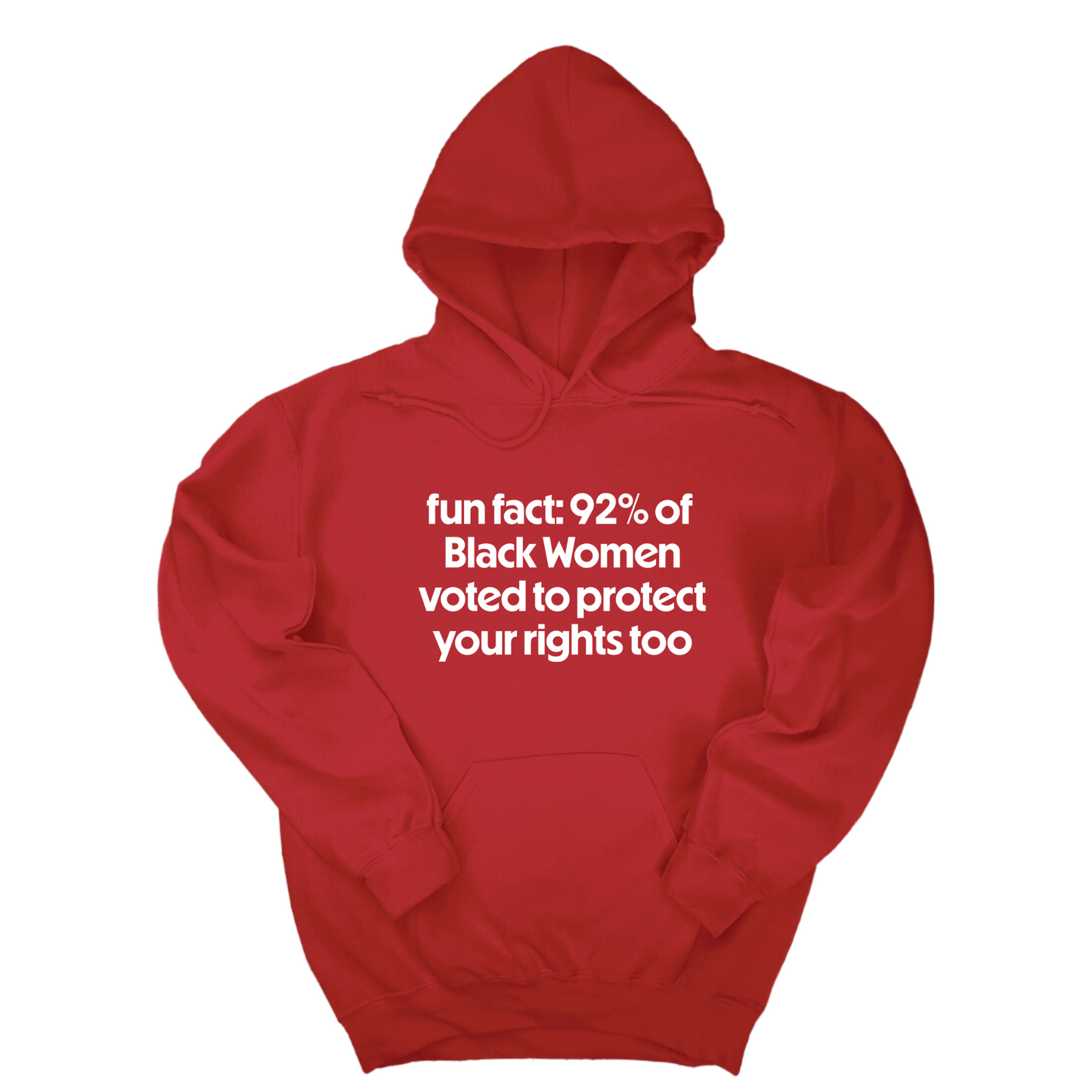 Fun Fact 92 Percent of Black Women Voted to Protect Your Rights Too Unisex Hoodie