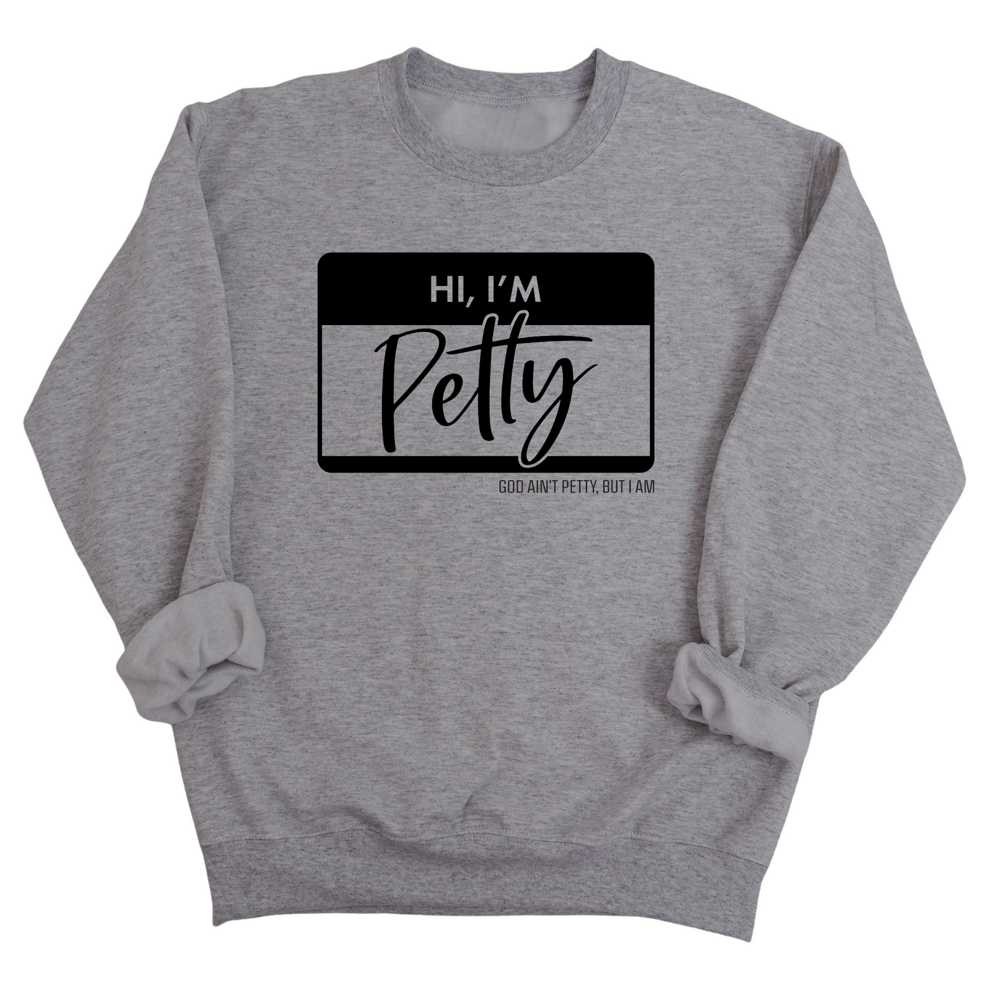 Hi, I'm Petty Unisex Sweatshirt