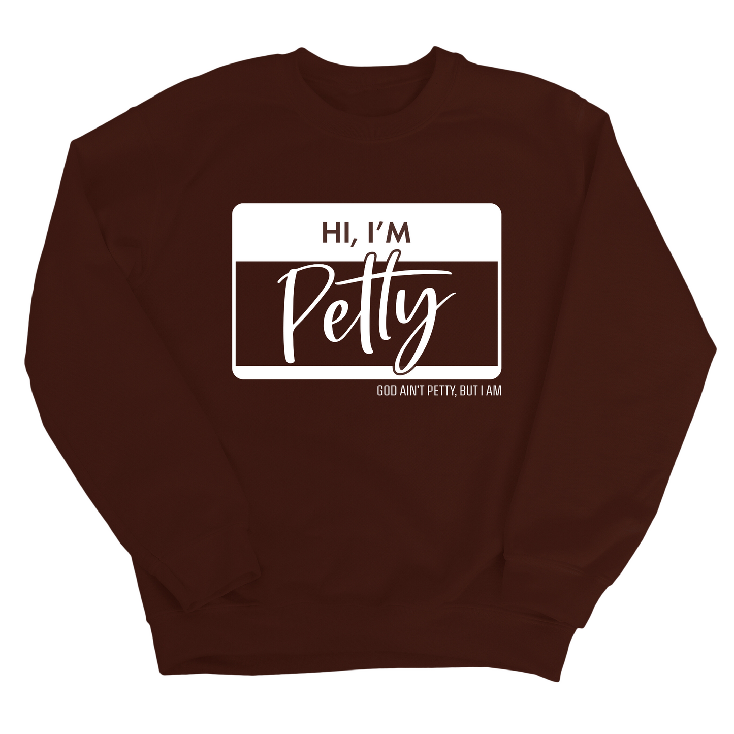 Hi, I'm Petty Unisex Sweatshirt