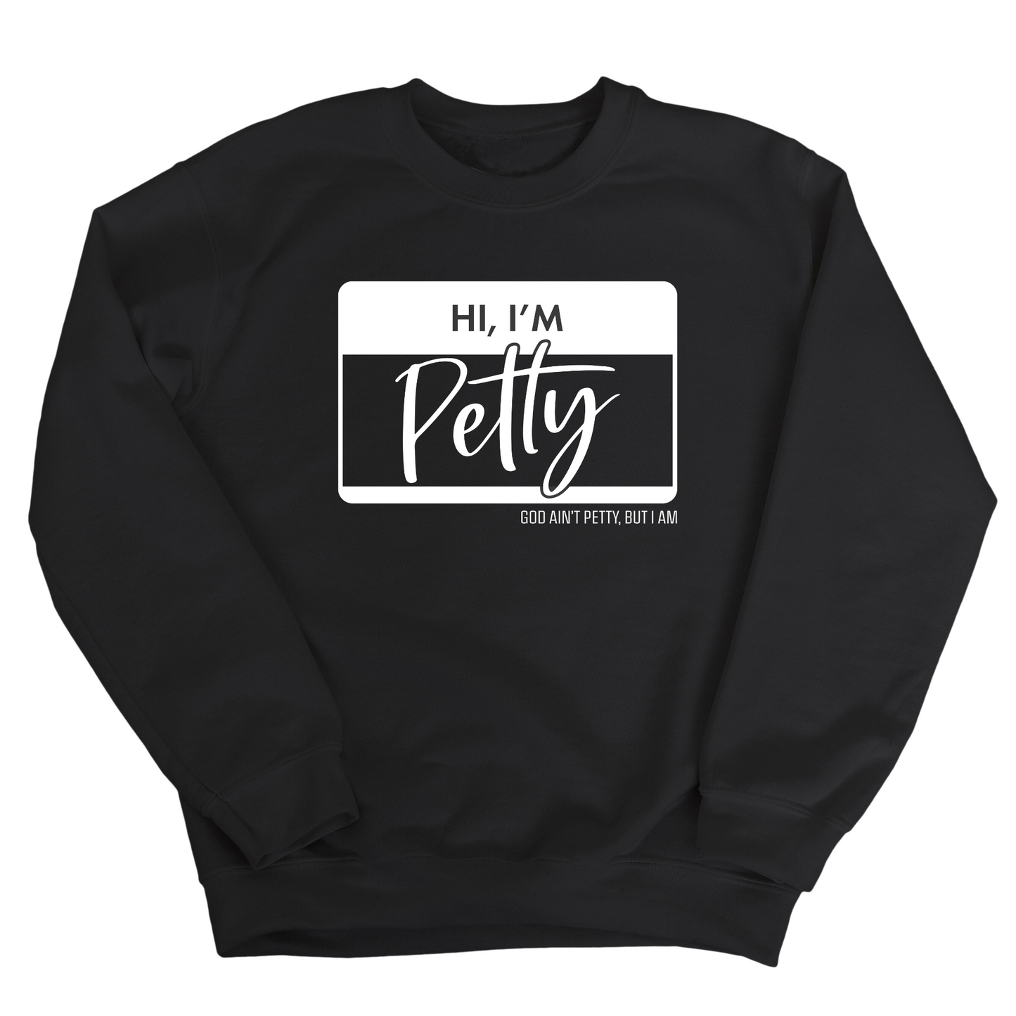 Hi, I'm Petty Unisex Sweatshirt
