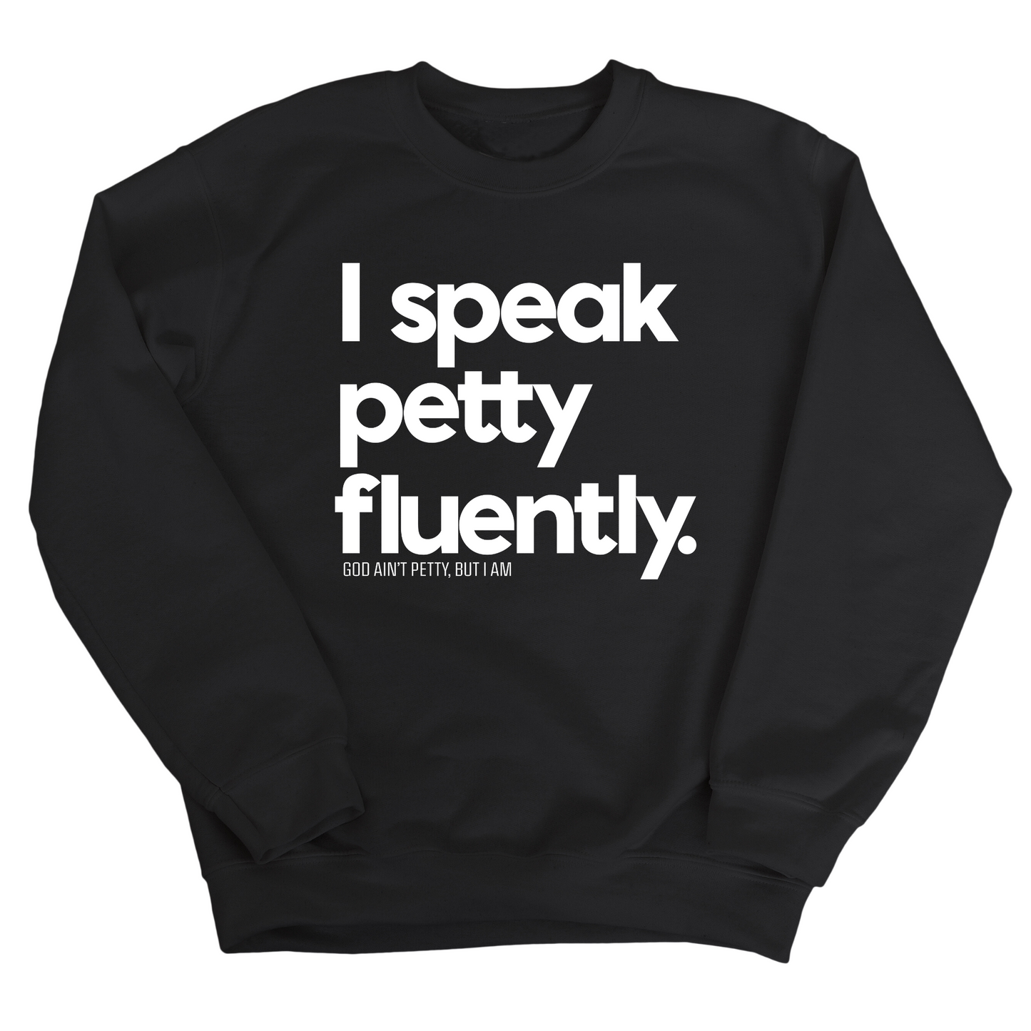 I speak petty fluently Unisex Sweatshirt