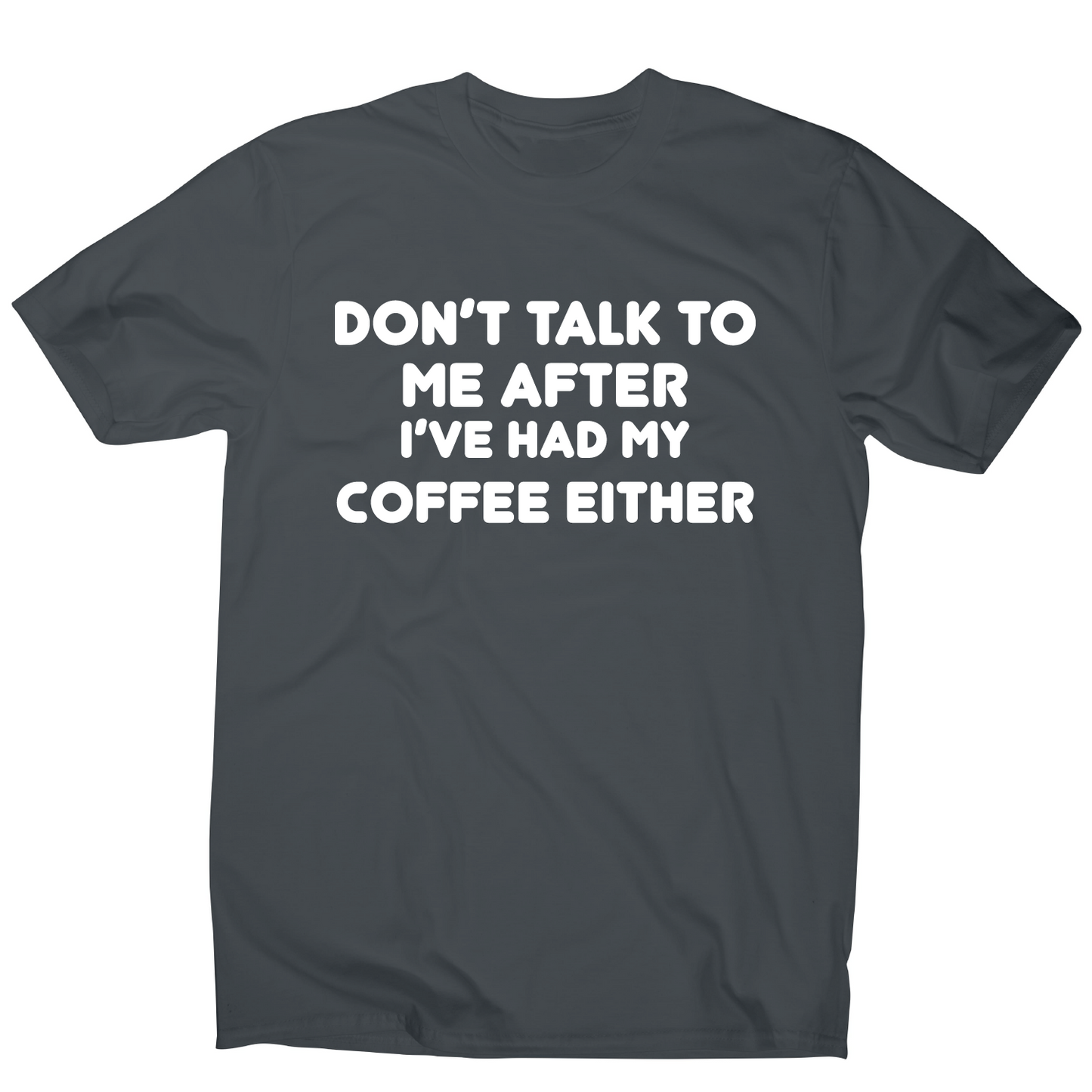 I don t talk rude offensive funny t-shirt men's