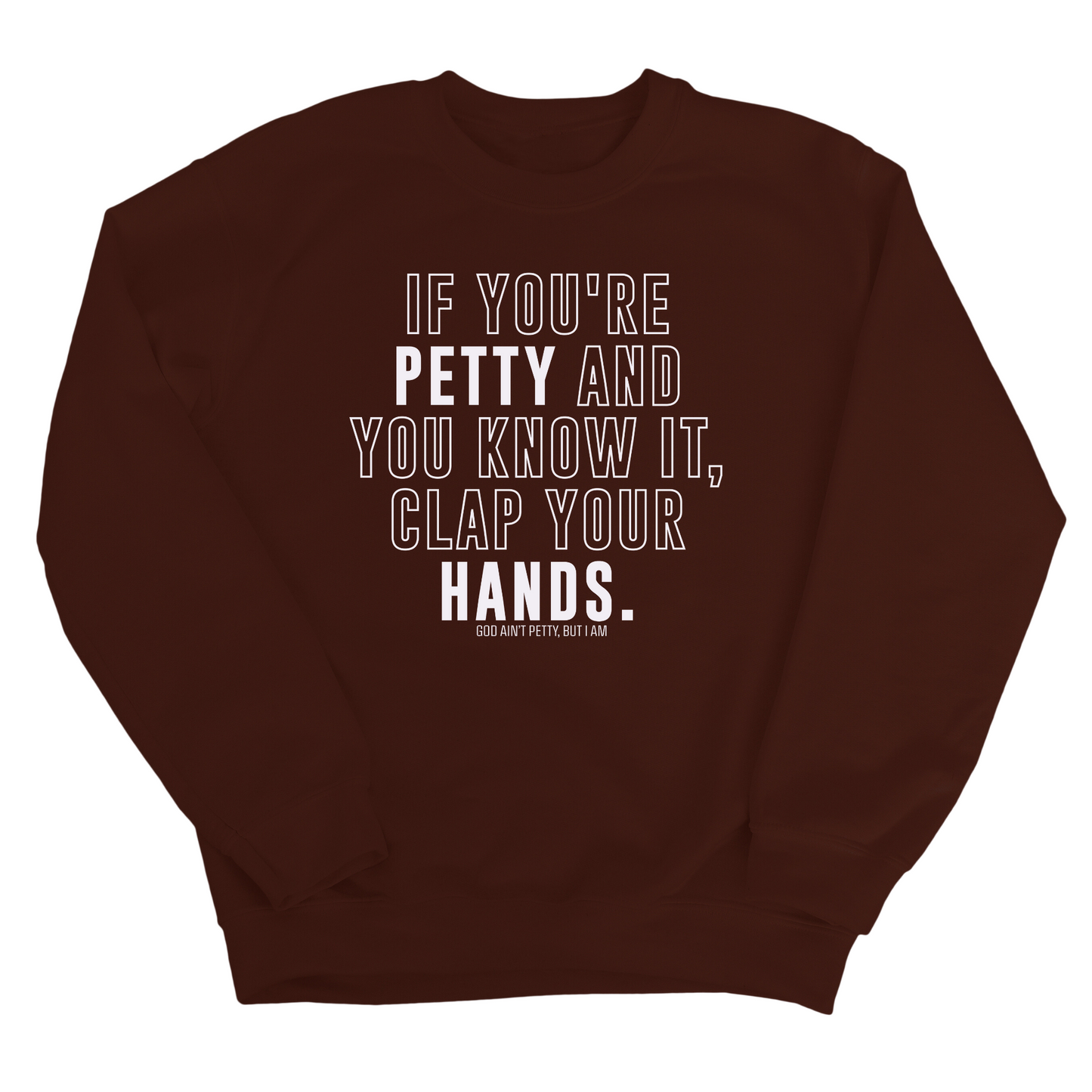 If you're Petty and you know it, Clap your hands Unisex Sweatshirt
