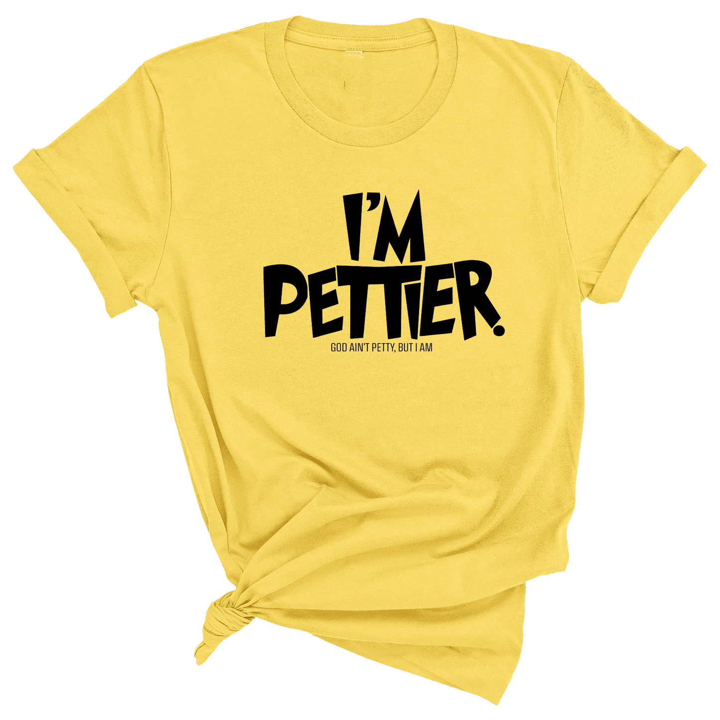 I'm Pettier Unisex Tee
