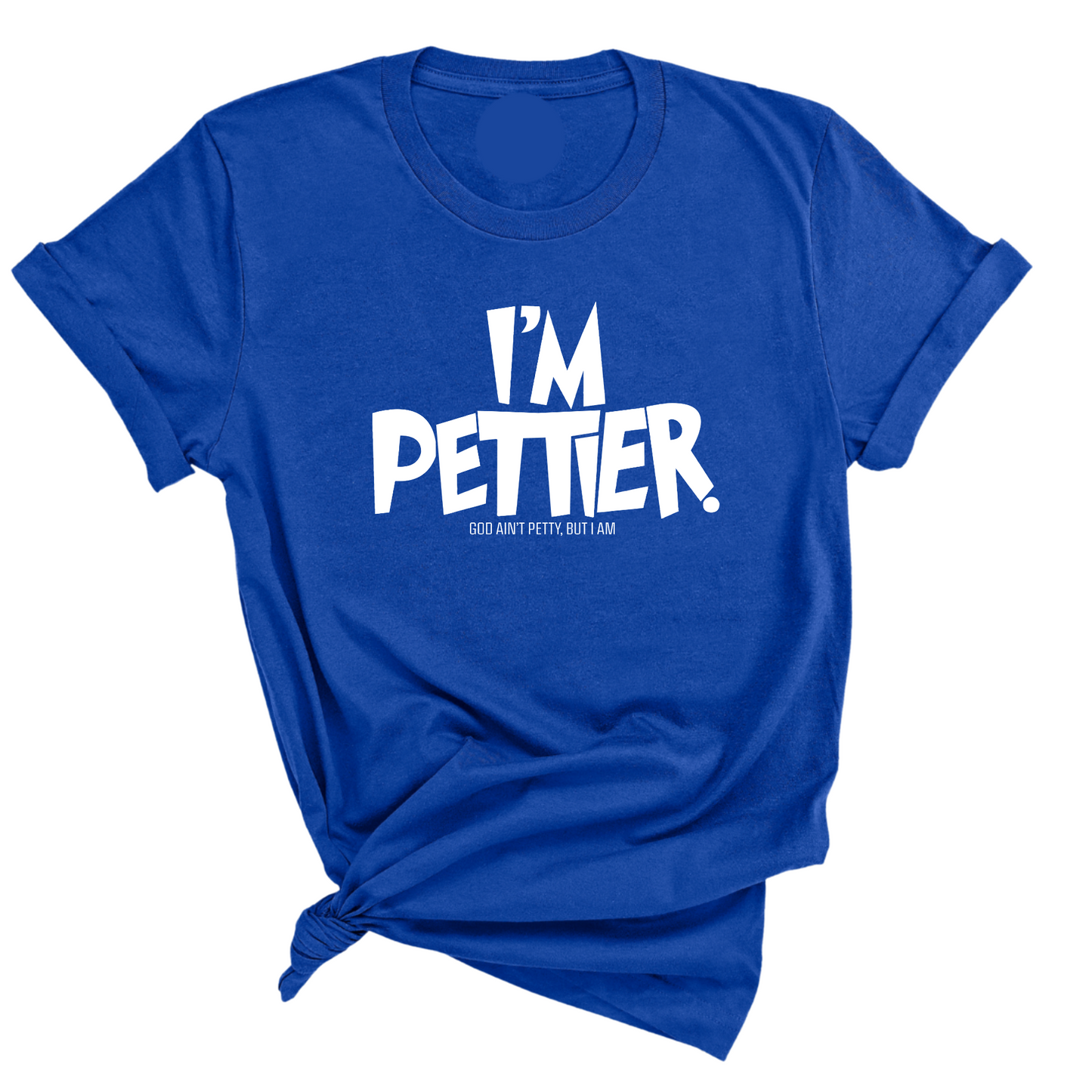 I'm Pettier Unisex Tee