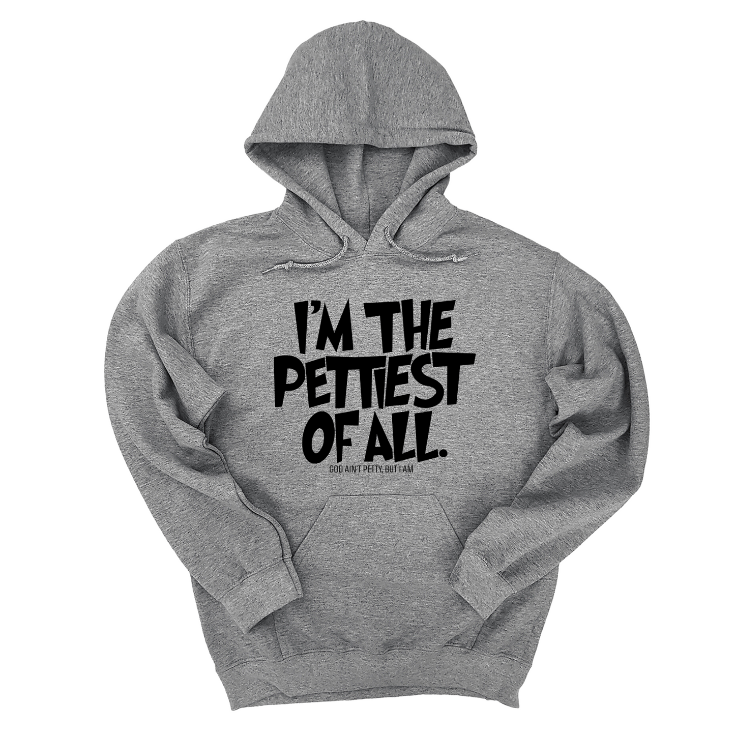 I'm Pettiest of All Unisex Hoodie