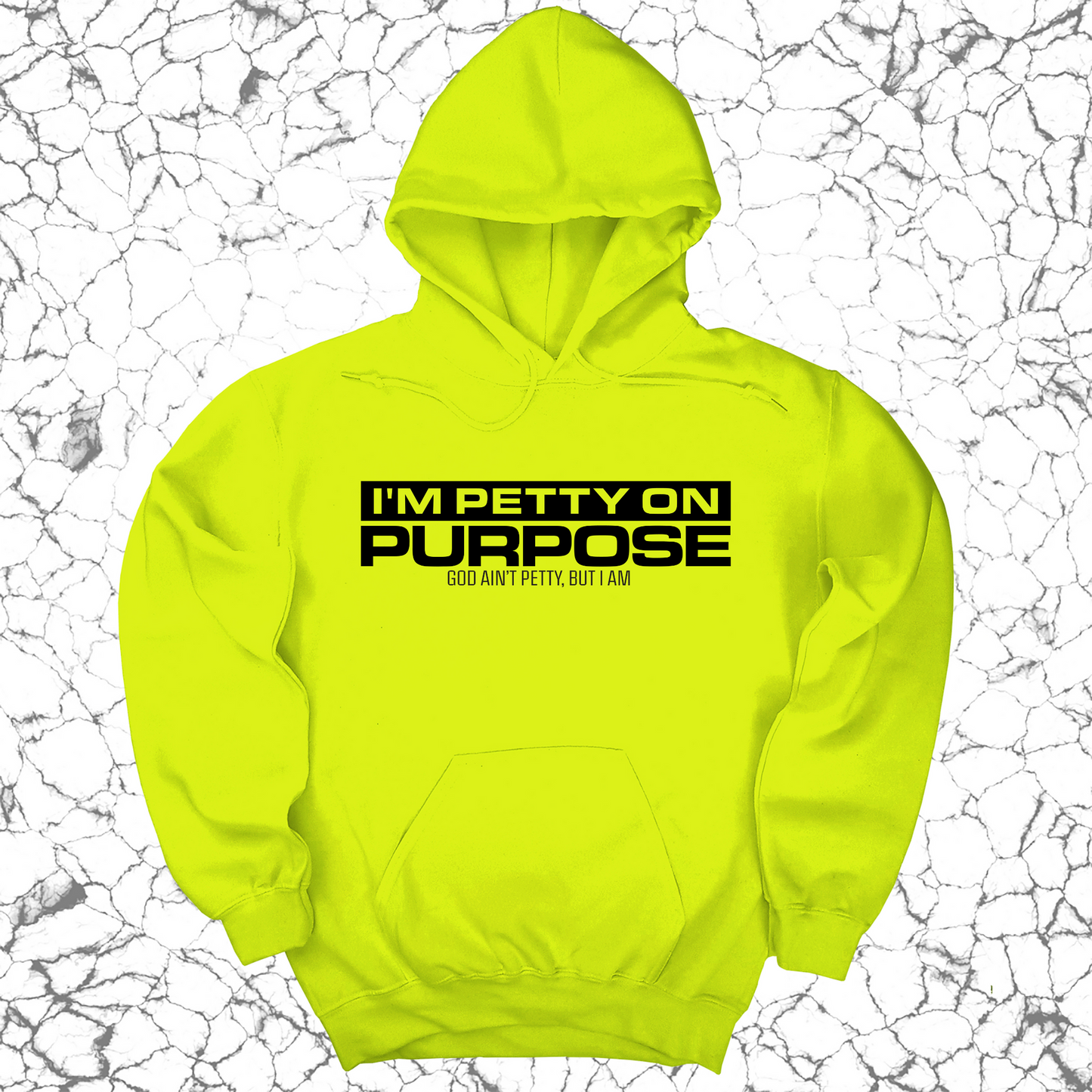 I'm Petty on Purpose Unisex Hoodie