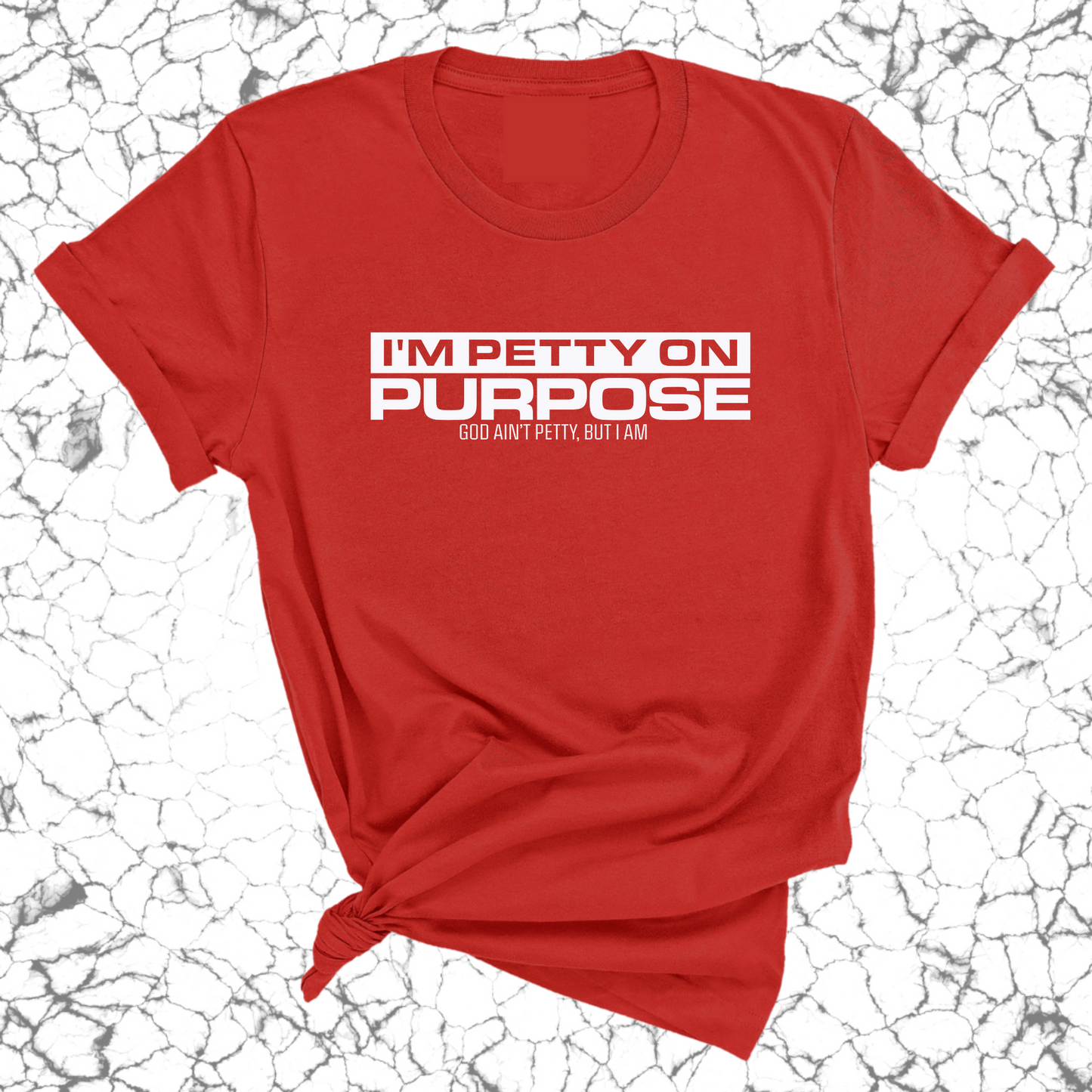 I'm Petty on Purpose Unisex Tee