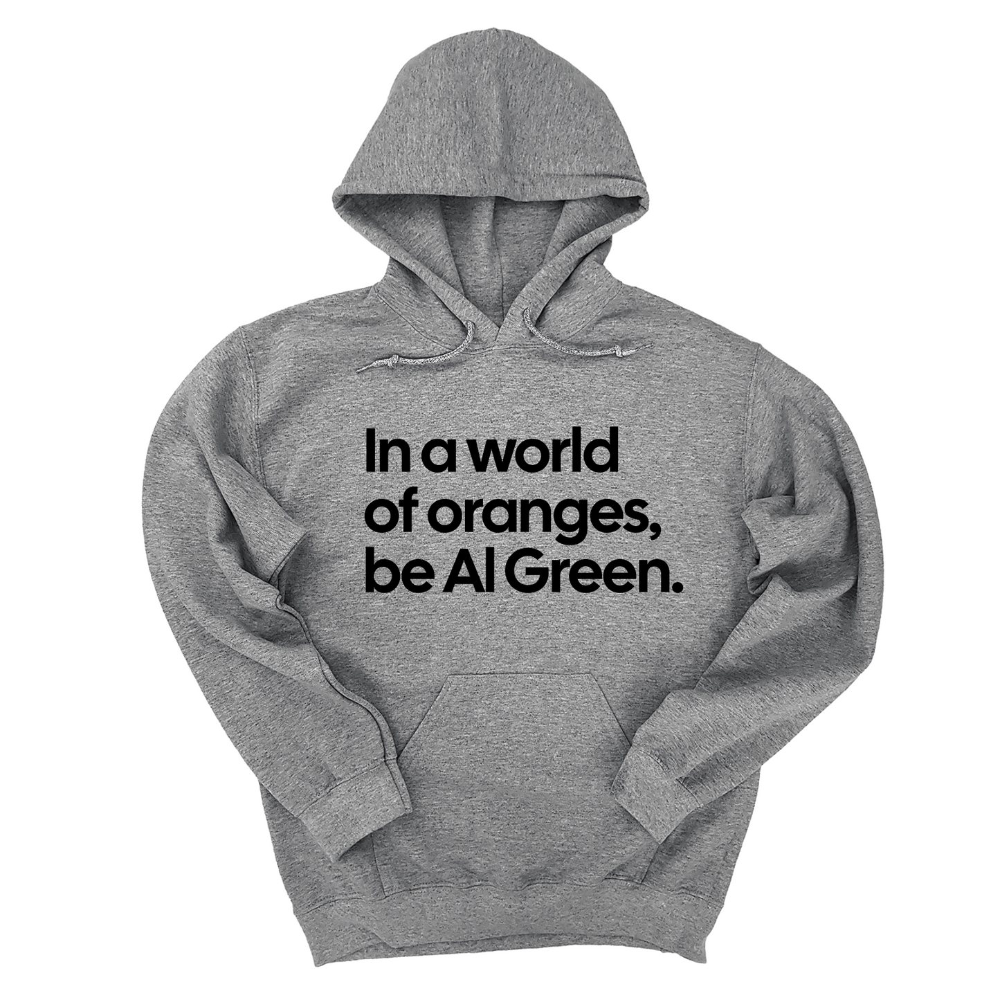 In a World of Oranges, Be Al Green Unisex Hoodie
