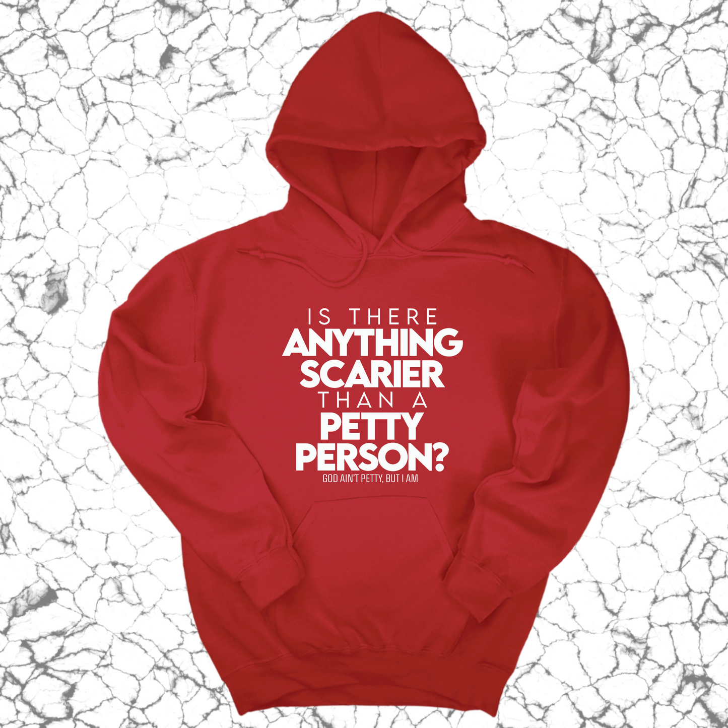 Is there anything scarier than a Petty Person Unisex Hoodie