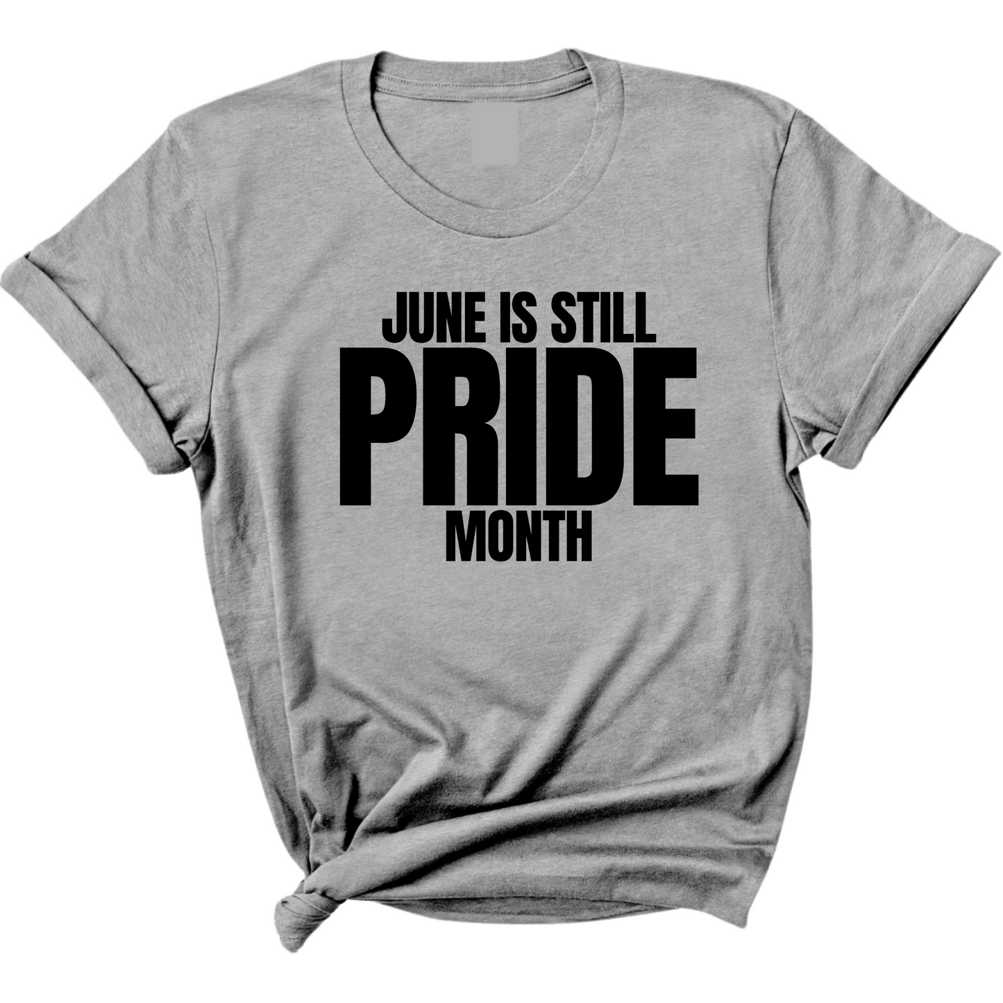 June is Still Pride Month Unisex Tee