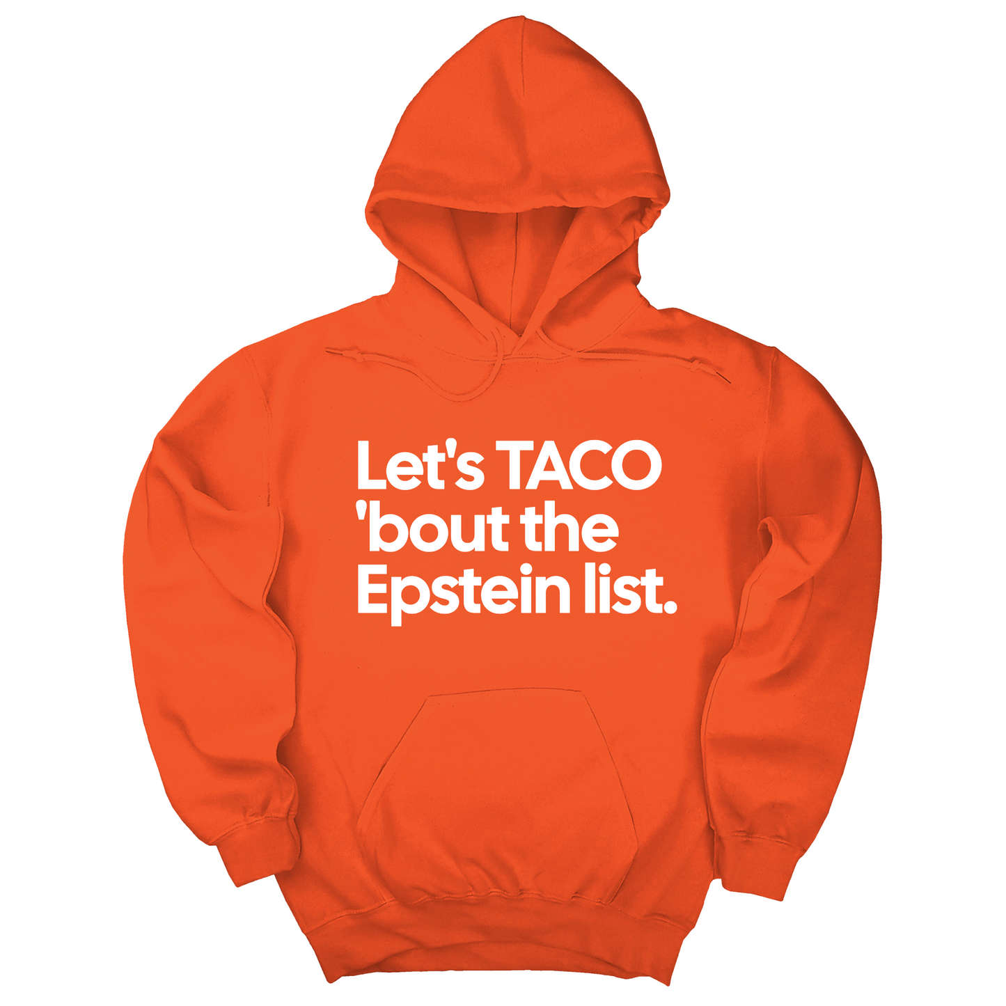 Let's Taco 'bout the Epstein List Unisex Hoodie