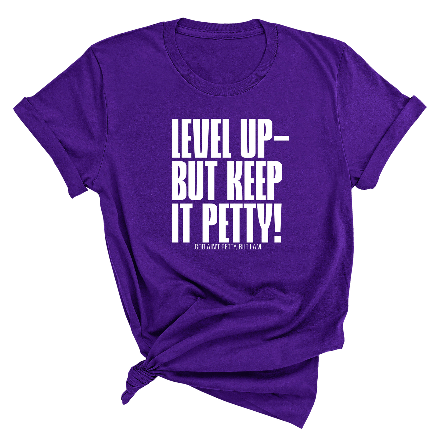 Level Up Keep it Petty Unisex Tee