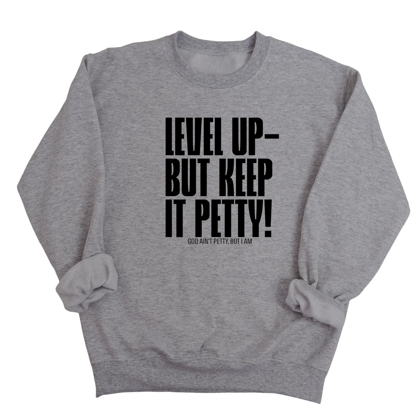 Level up Keep it Petty Unisex Sweatshirt