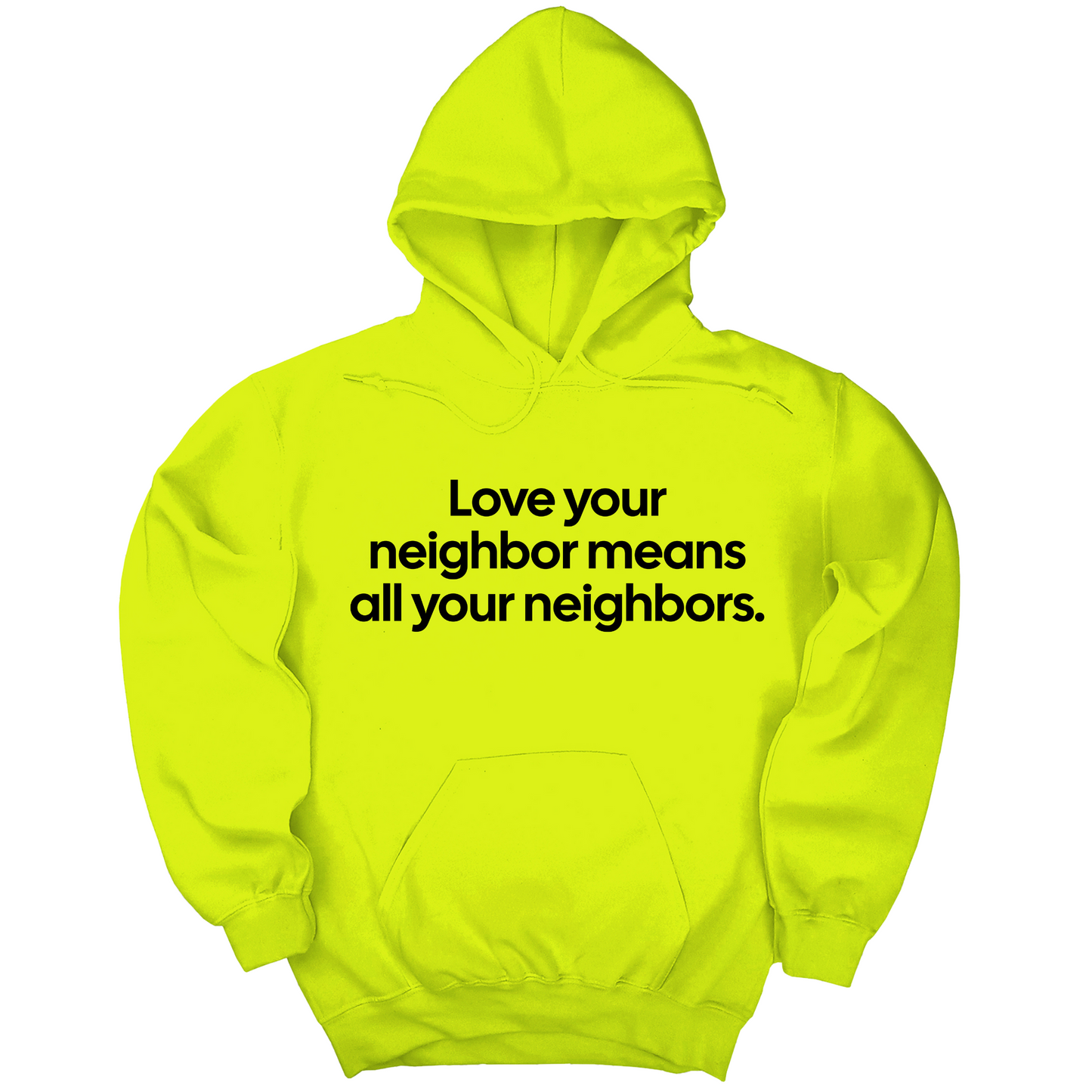 Love Your Neighbor Means All Your Neighbors Unisex Hoodie
