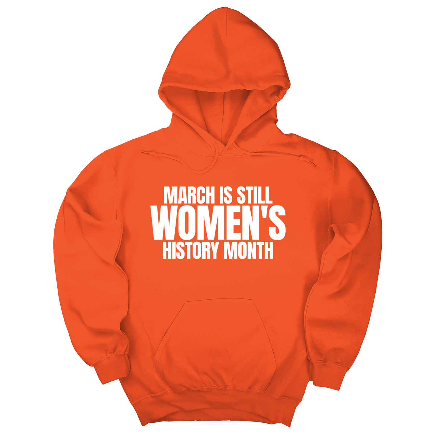 March is still Women's History Month Unisex Hoodie