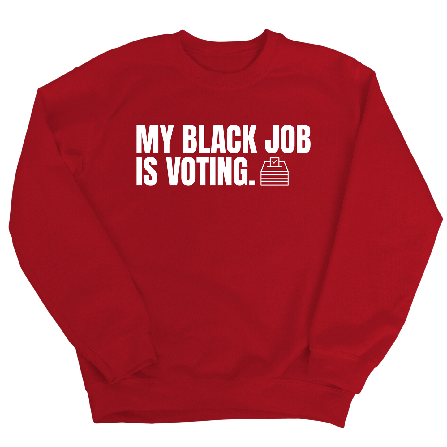 My Black Job is Voting Unisex Sweatshirt