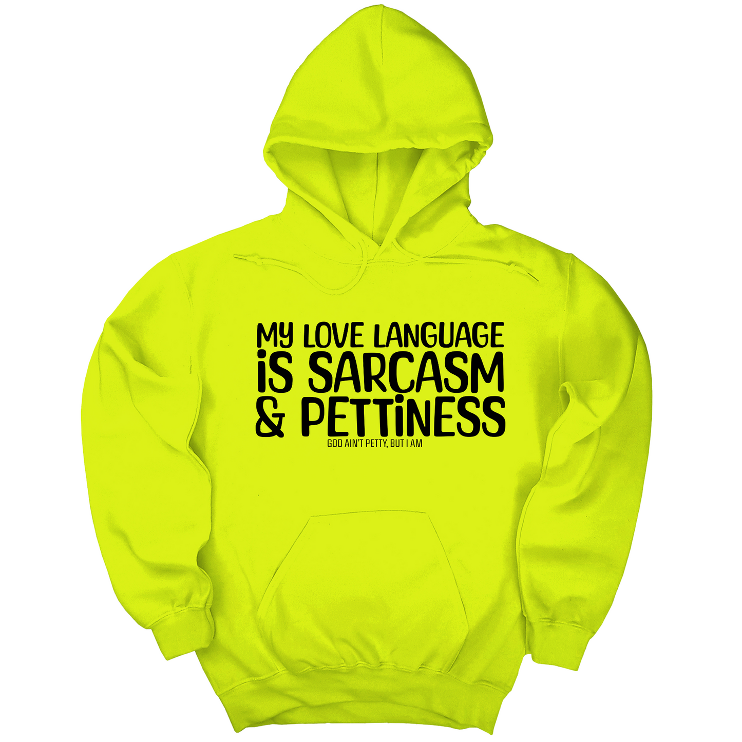 My Love language is sarcasm and pettiness Unisex Hoodie
