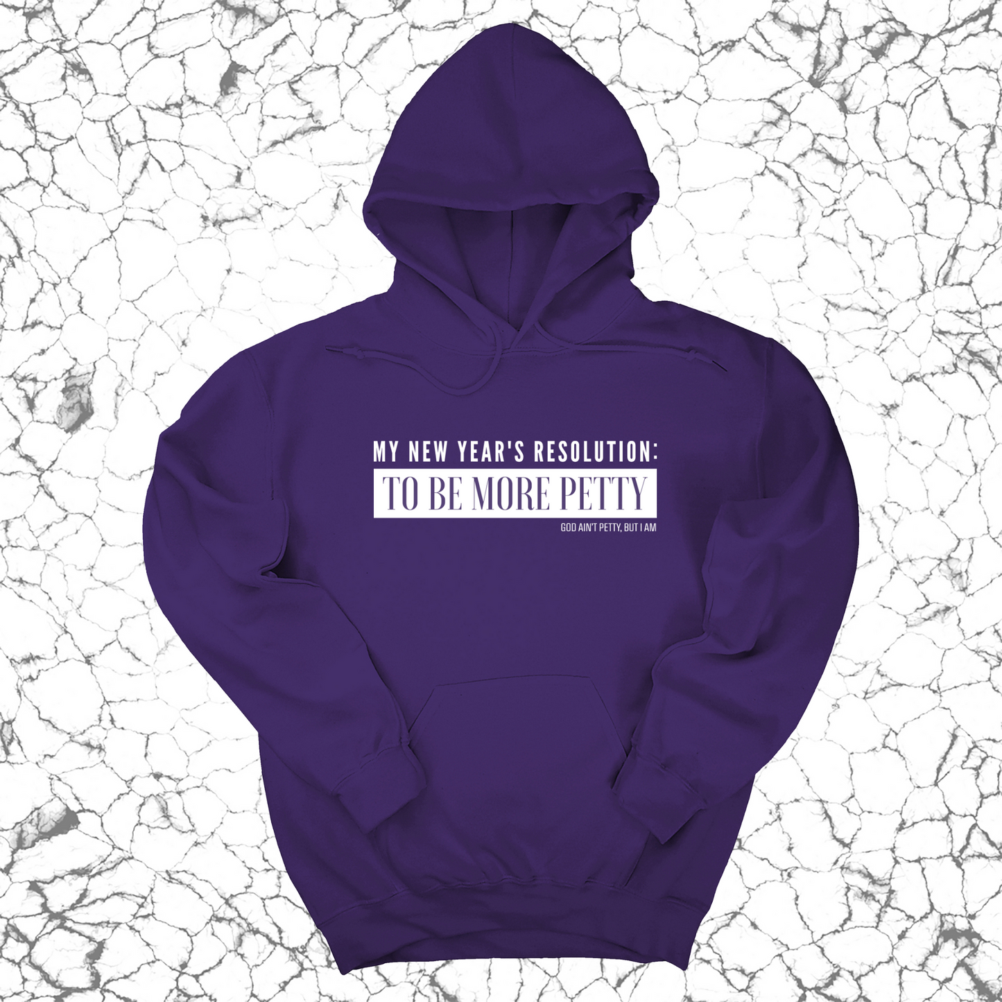 My New Year's Resolution: To Be More Petty Unisex Hoodie