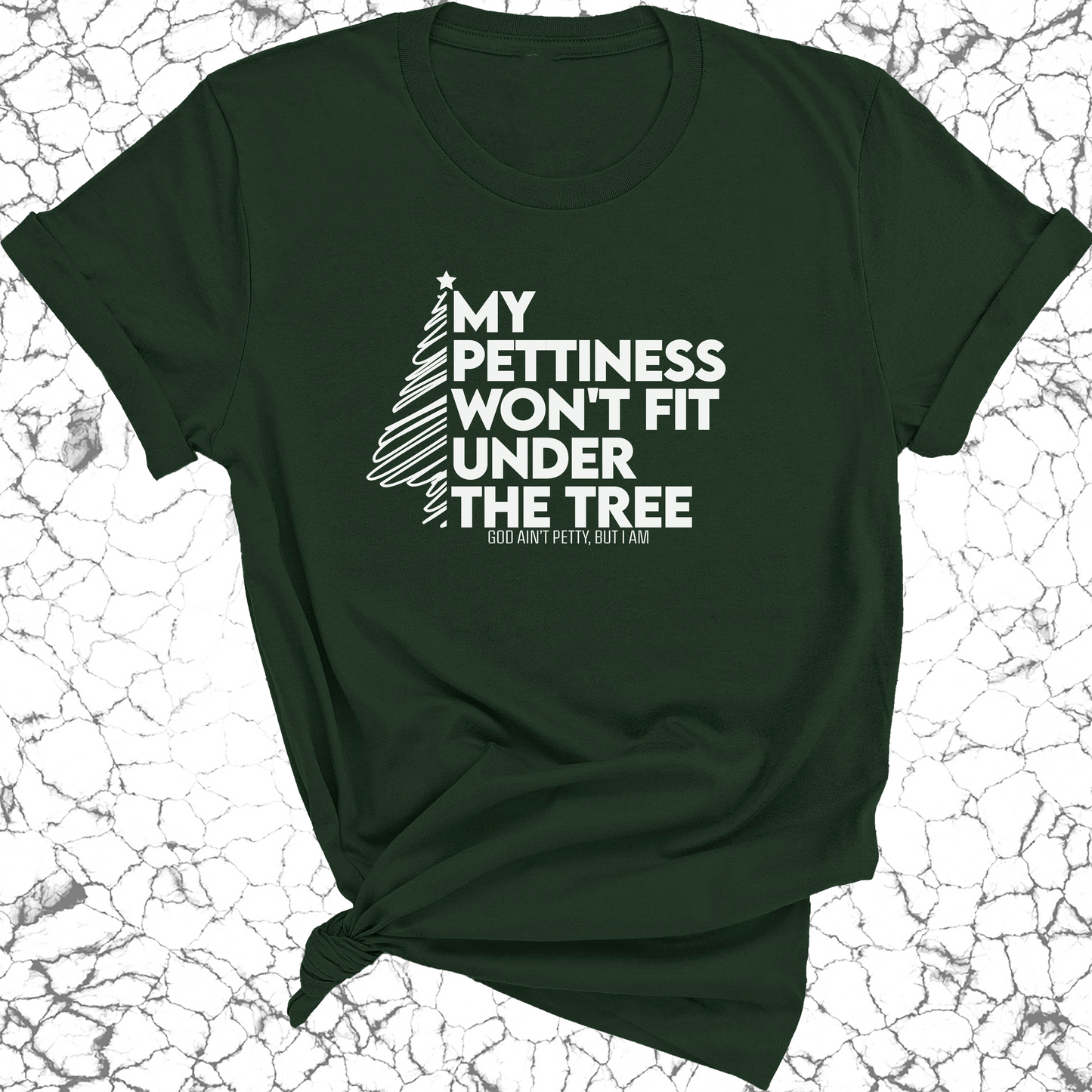 My Pettiness Won't Fit under the Tree Unisex Tee