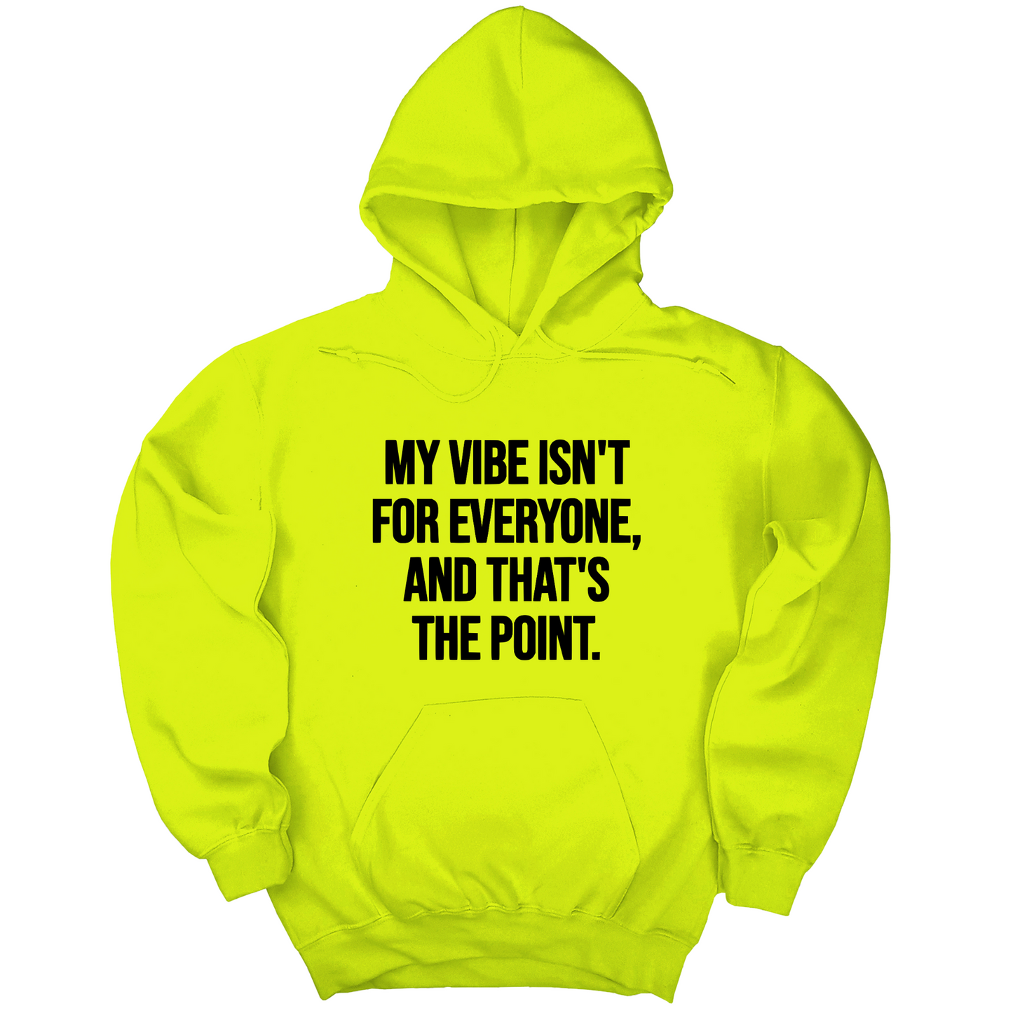 My Vibe Isn't for Everyone, and That's the Point Unisex Hoodie