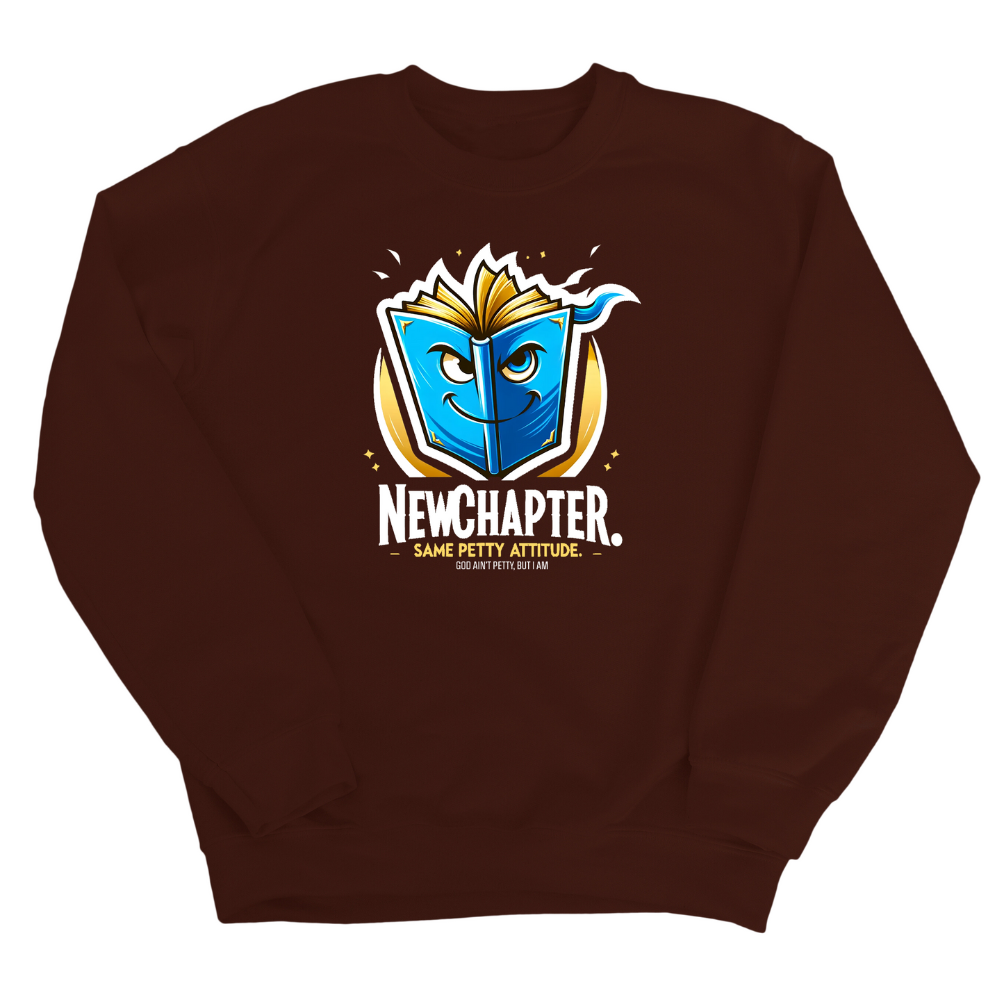 New Chapter New Petty Attitude Unisex Sweatshirt