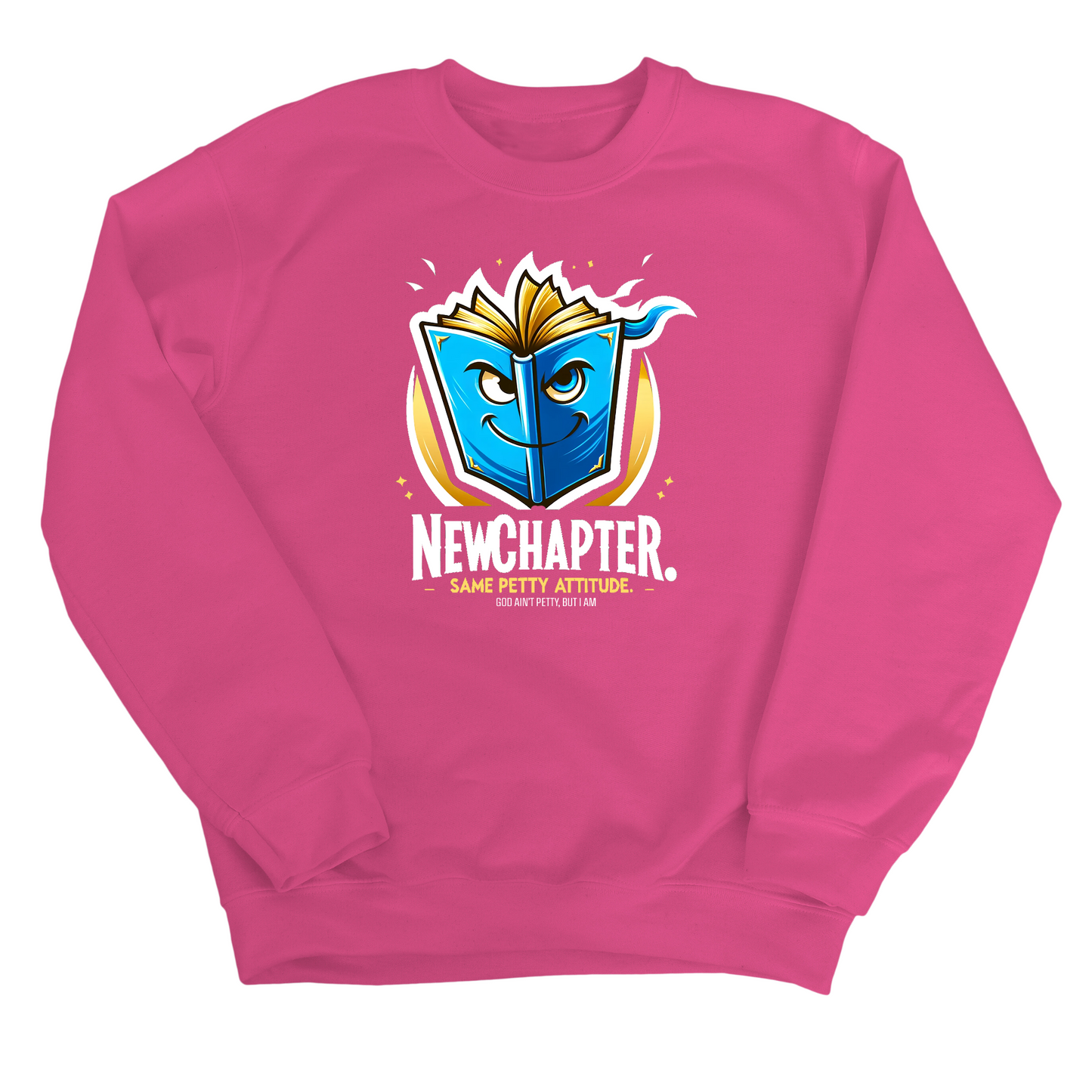 New Chapter New Petty Attitude Unisex Sweatshirt